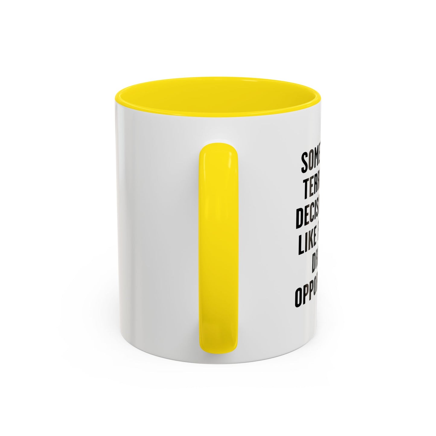 MY TERRIBLE LIFE DECISIONS Accent BiColor Funny Sarcastic Mug