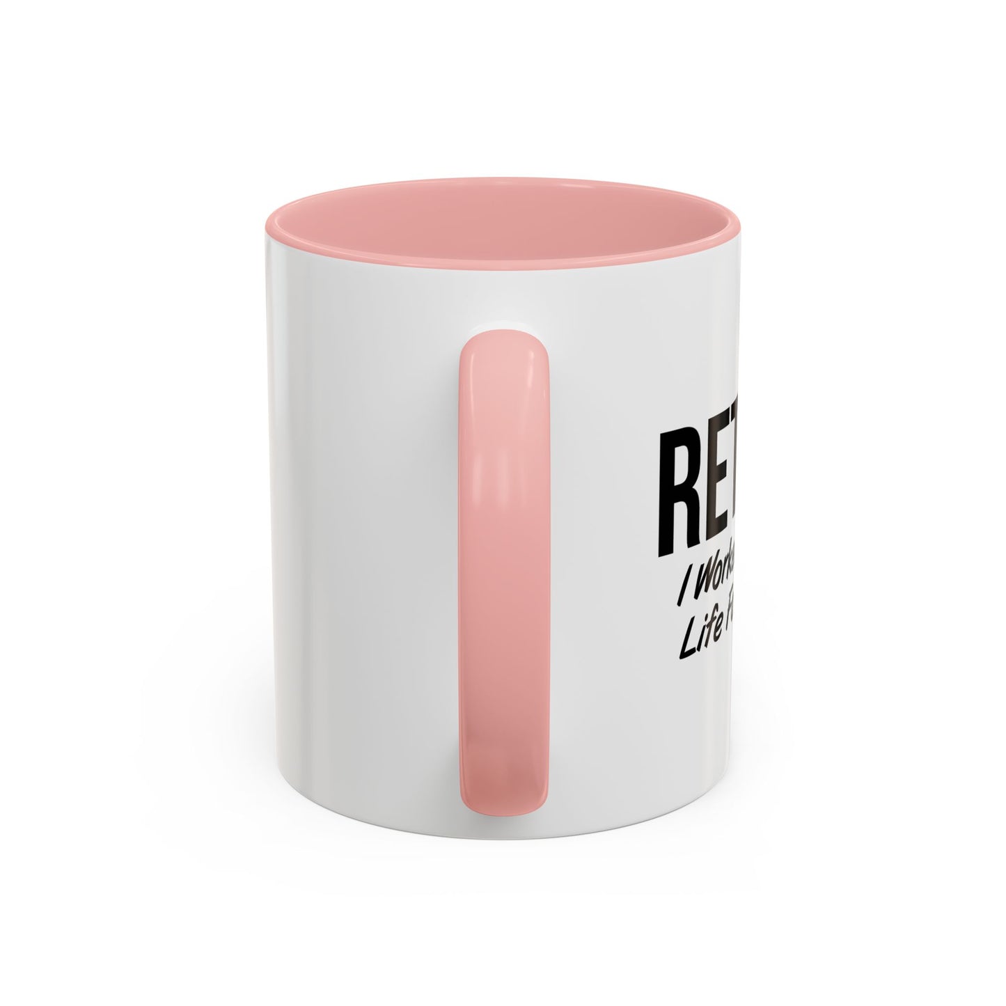 RETIRED FOR THIS MUG Accent BiColor Funny Sarcastic Mug