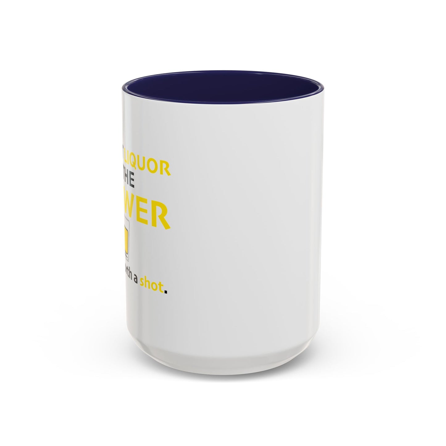 I DOUBT LIQUOR IS THE ANSWER Accent BiColor Funny Sarcastic Mug