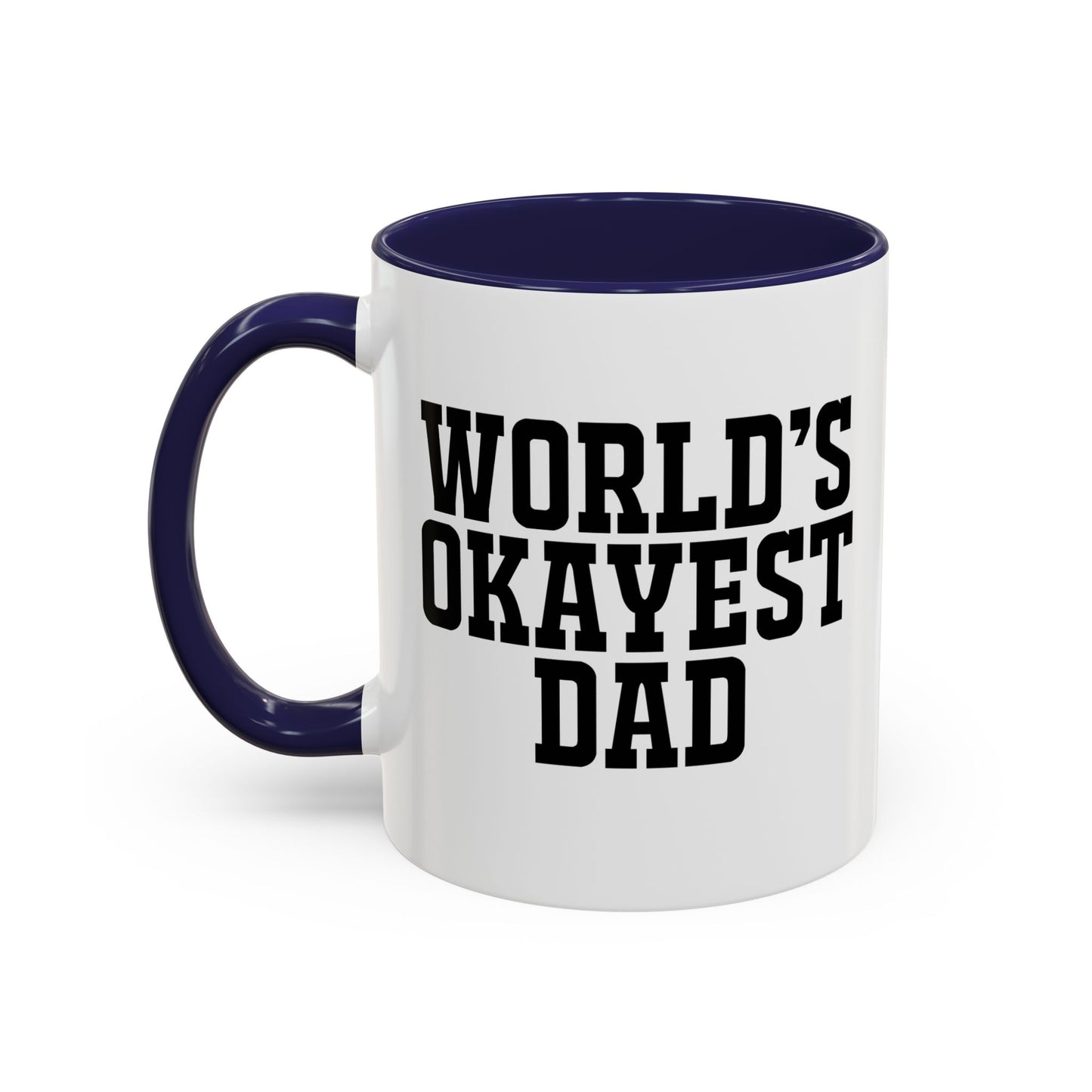 WORLD'S OKAYEST DAD Accent BiColor Funny Sarcastic Mug