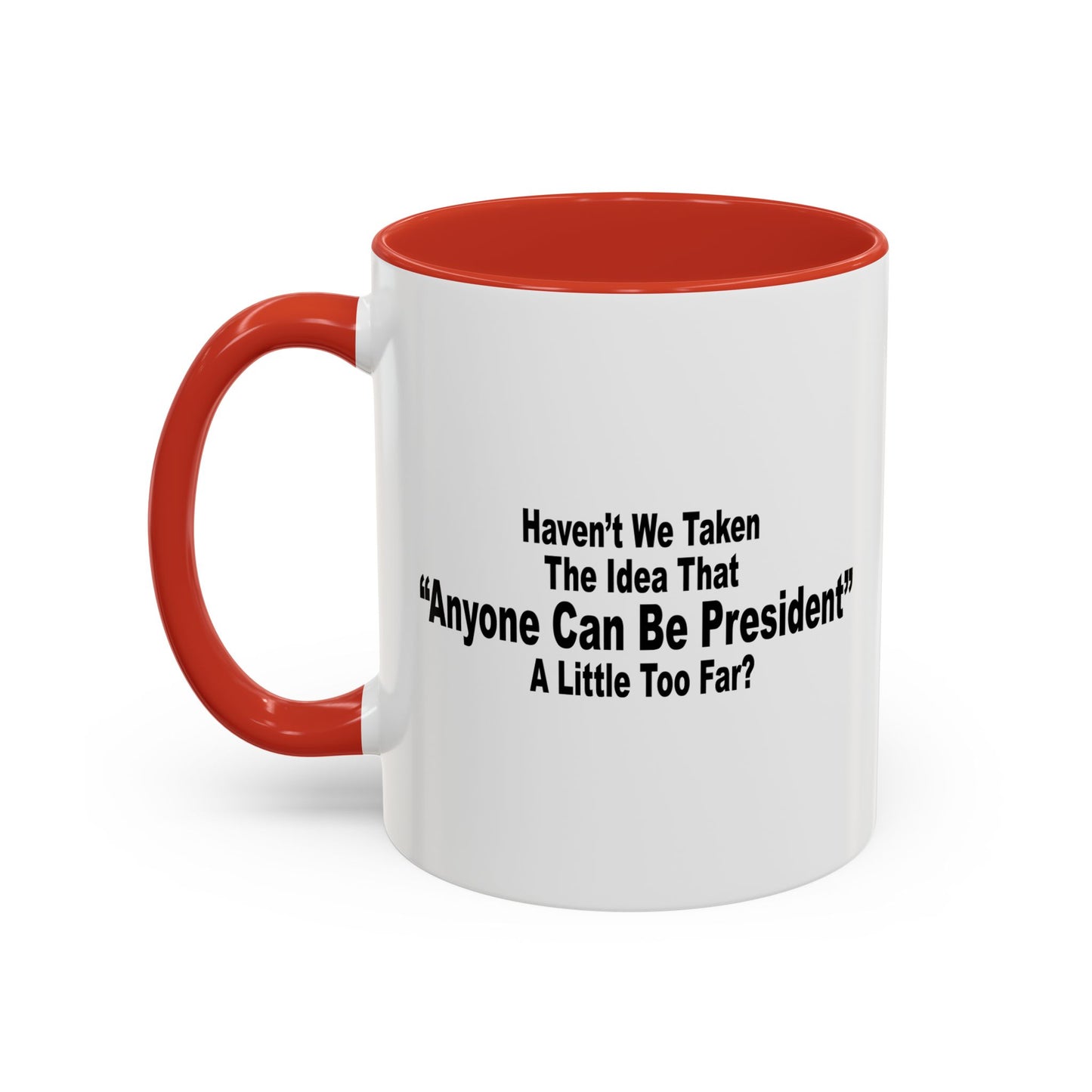 A LITTLE TOO FAR Accent BiColor Funny Sarcastic Mug