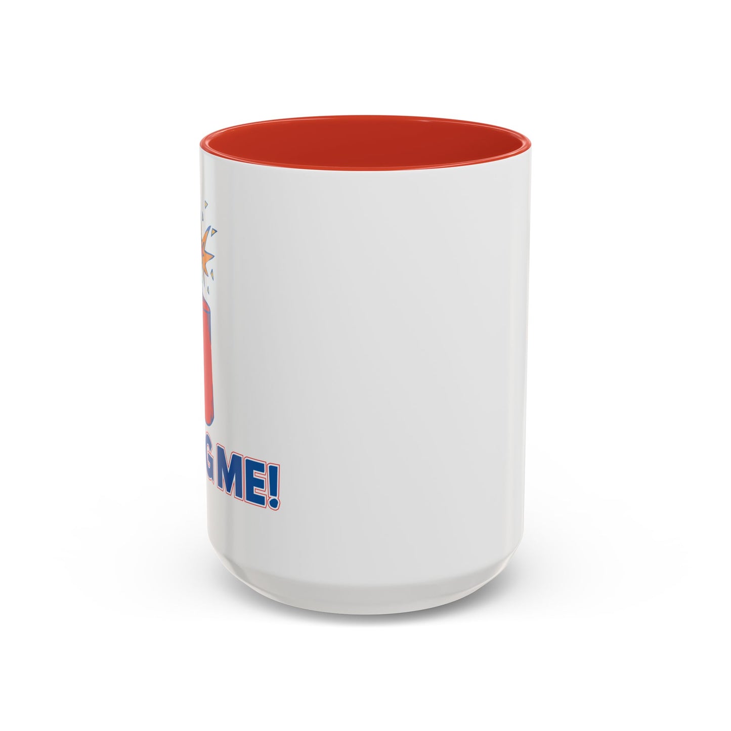 BANG ME Accent BiColor Funny Sarcastic Mug