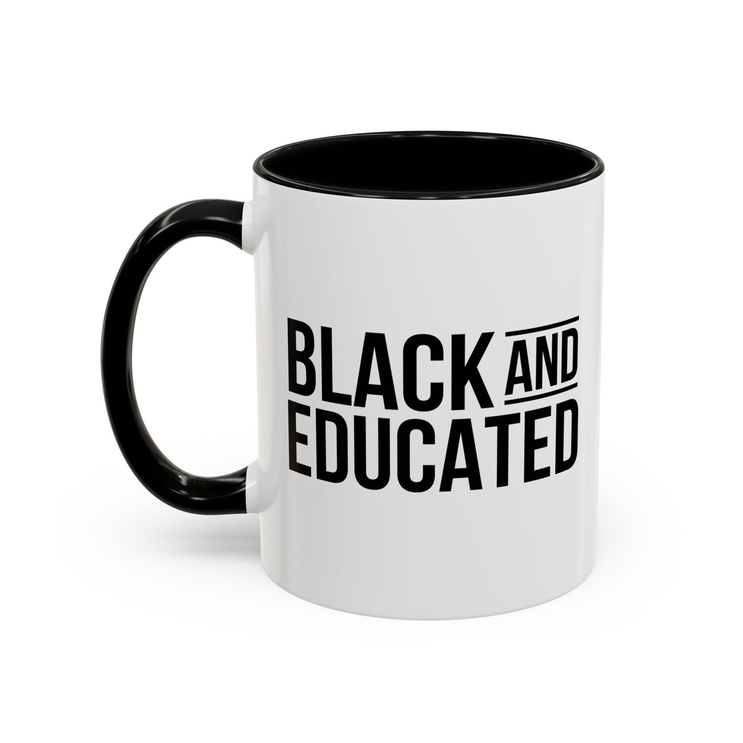 BLACK AND EDUCATED Accent BiColor Funny Sarcastic Mug