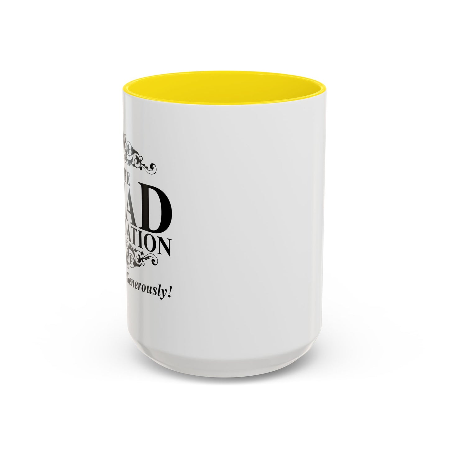 Please Give Generously Accent BiColor Funny Sarcastic Mug