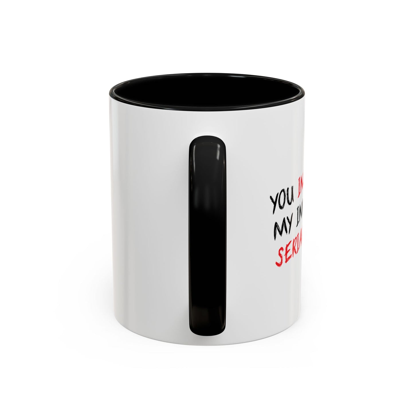 YOU INSPIRE MY INNER SERIAL KILLER Accent BiColor Funny Sarcastic Mug