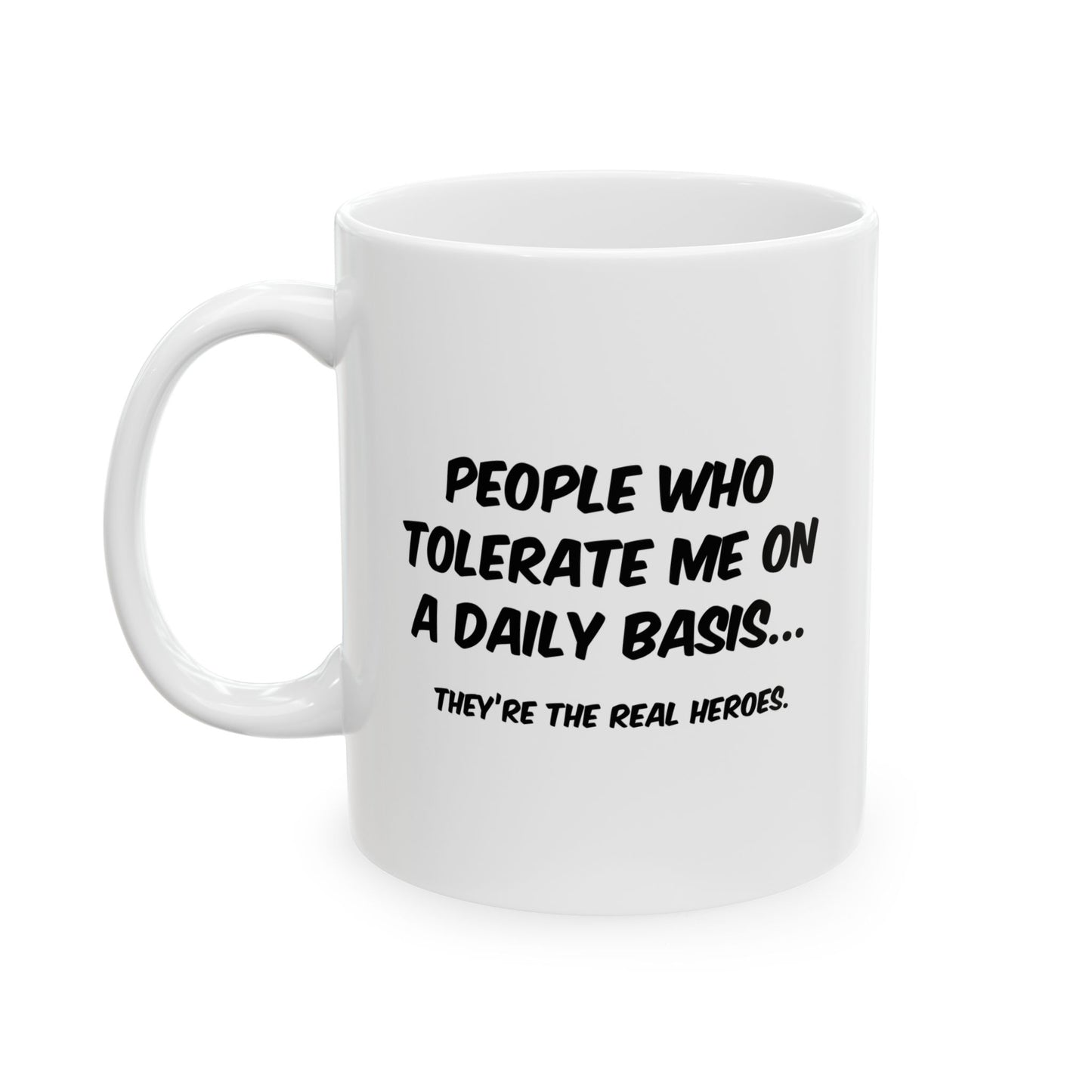 THE REAL HEROES FUNNY SARCASTIC WHITE MUG