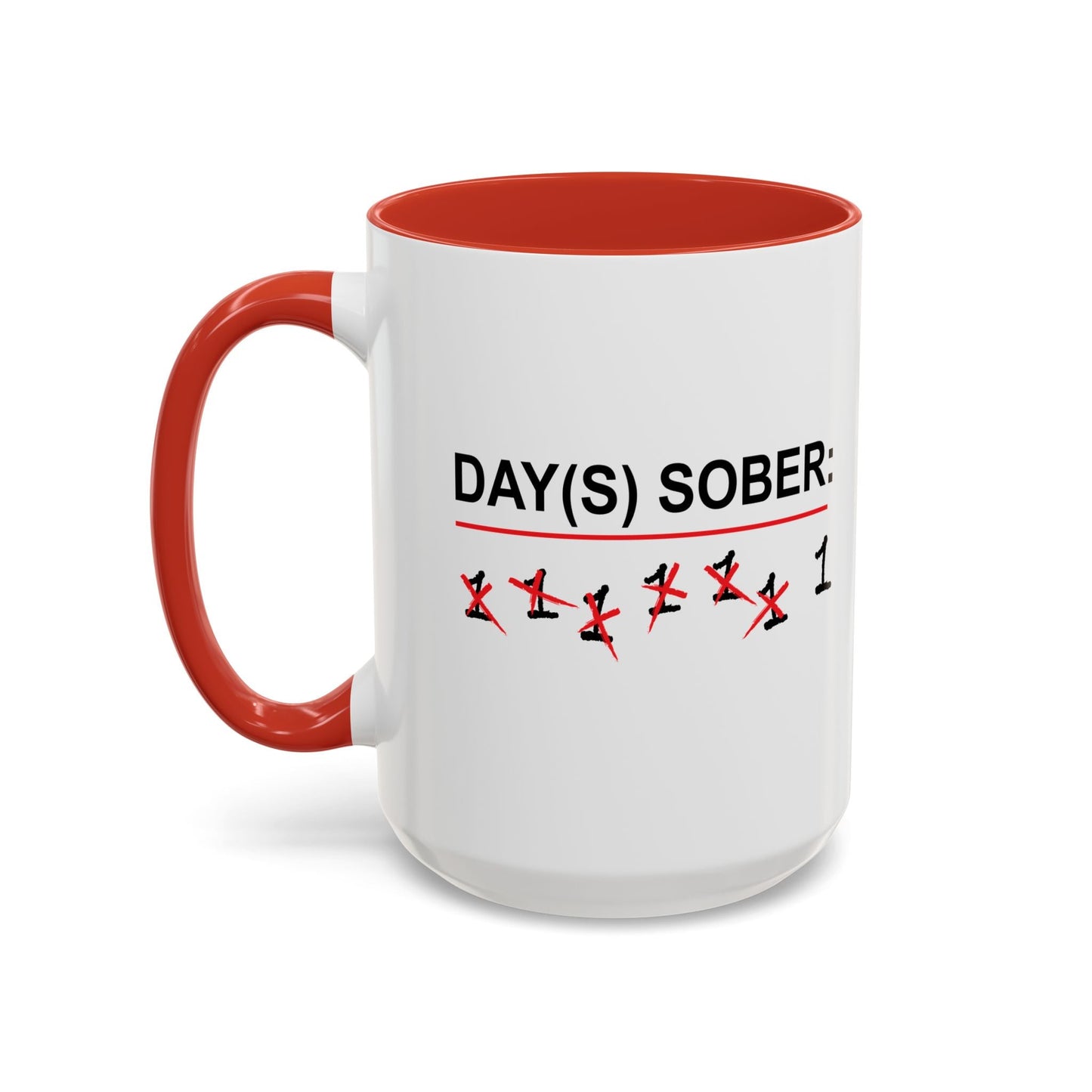 DAY(S) SOBER Accent BiColor Funny Sarcastic Mug