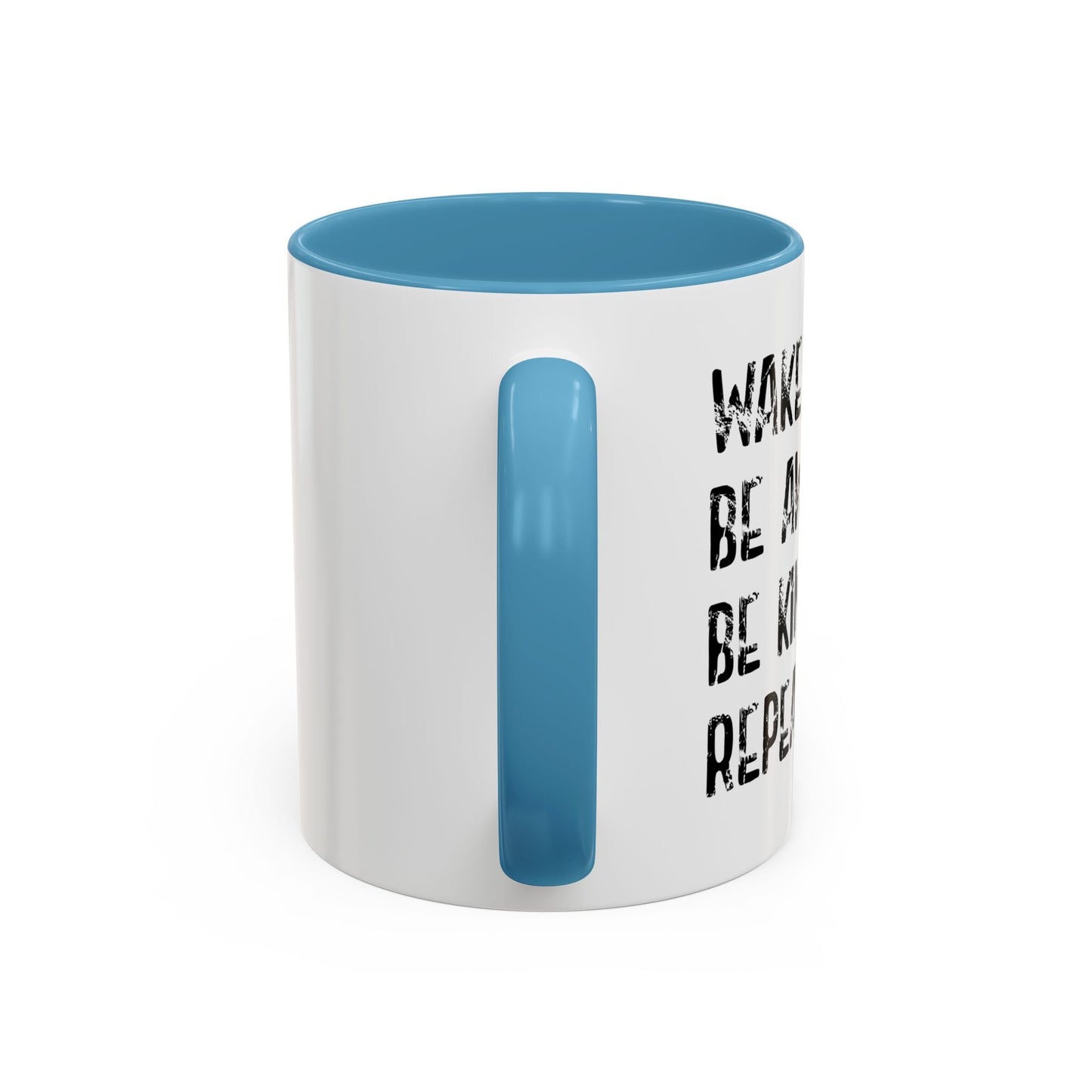 WAKE UP. BE AWESOME. BE KIND. REPEAT. Accent BiColor Funny Sarcastic Mug