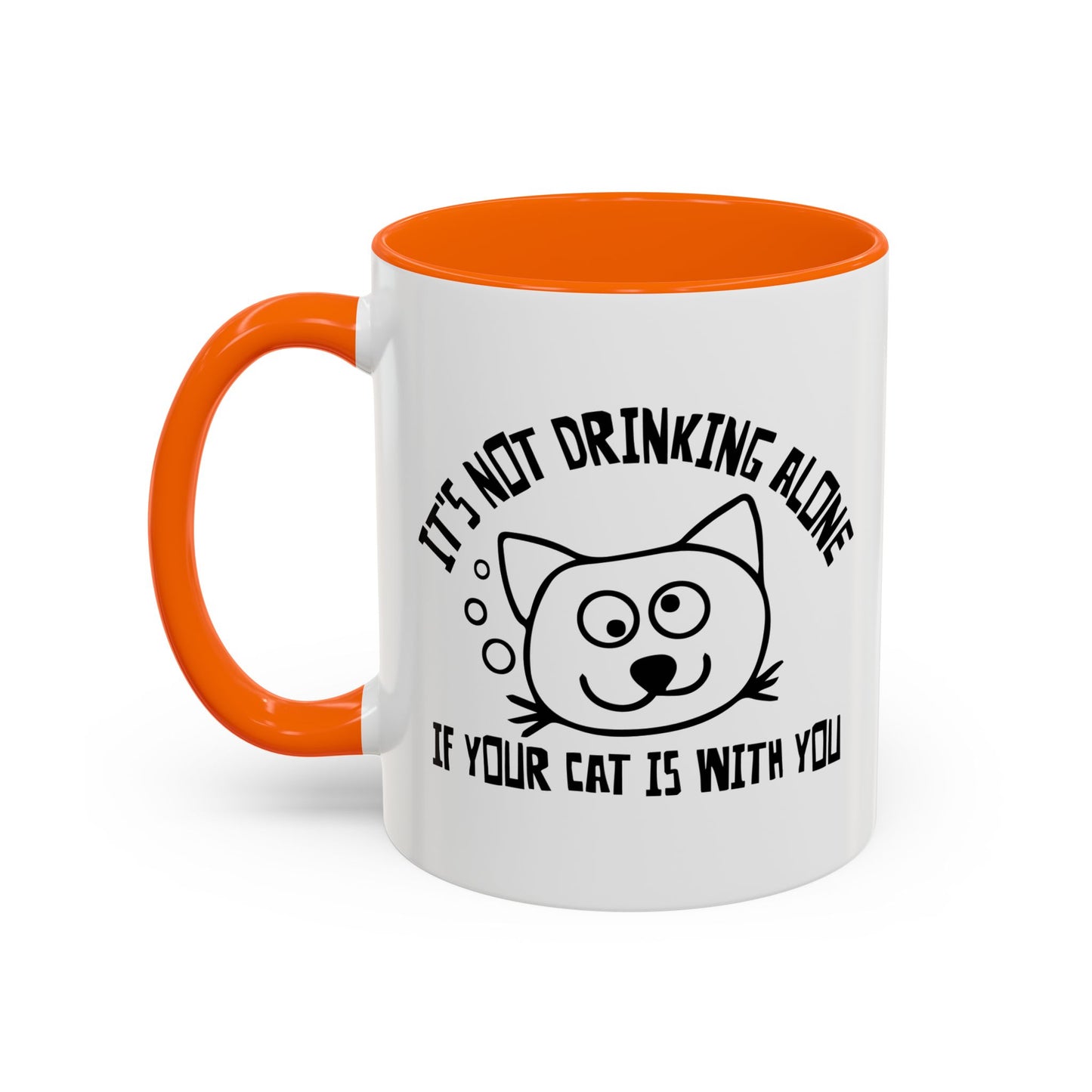 IT'S NOT DRINKING ALONE IF... Accent BiColor Funny Sarcastic Mug