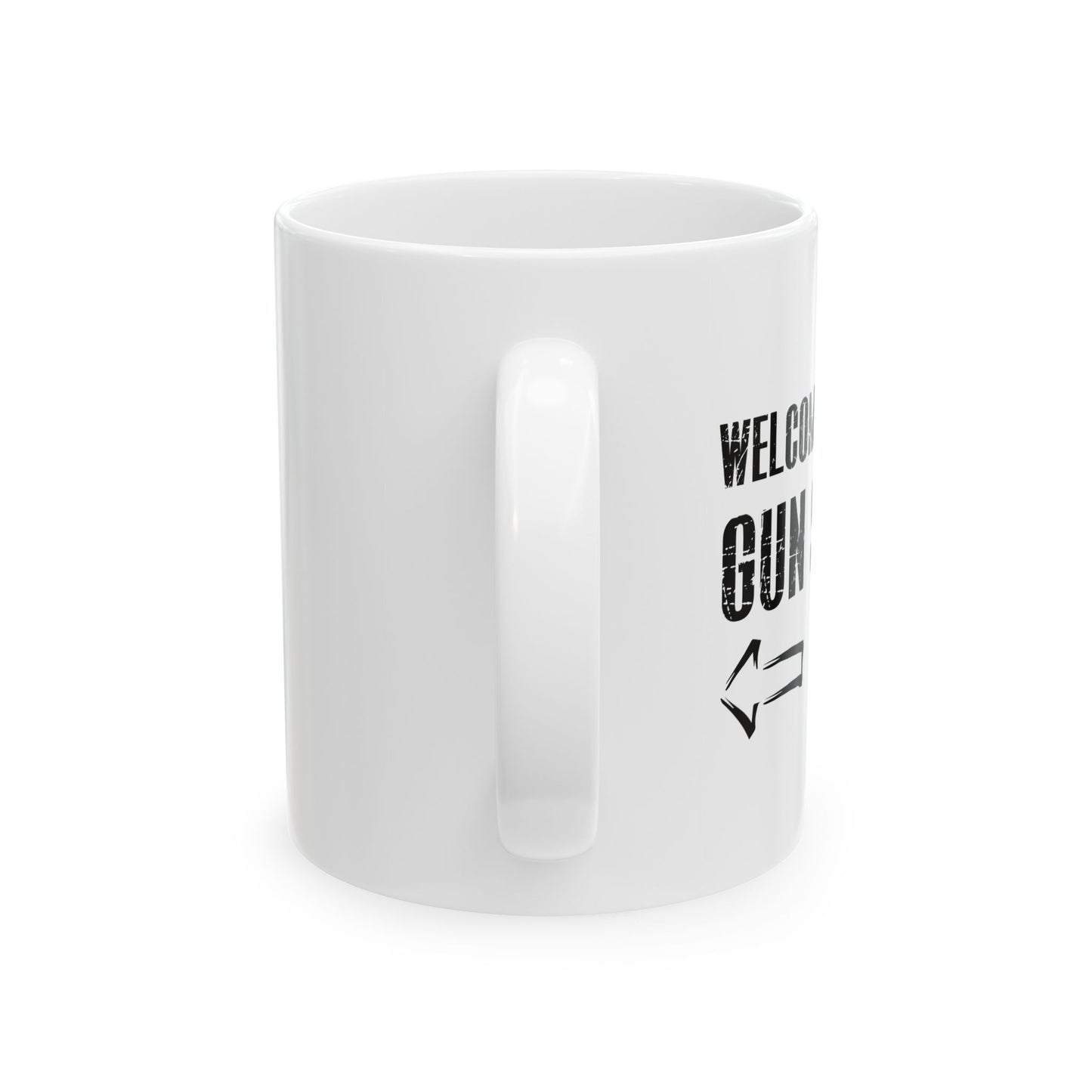 Welcome To The Gun Show Funny Sarcastic WHITE MUG