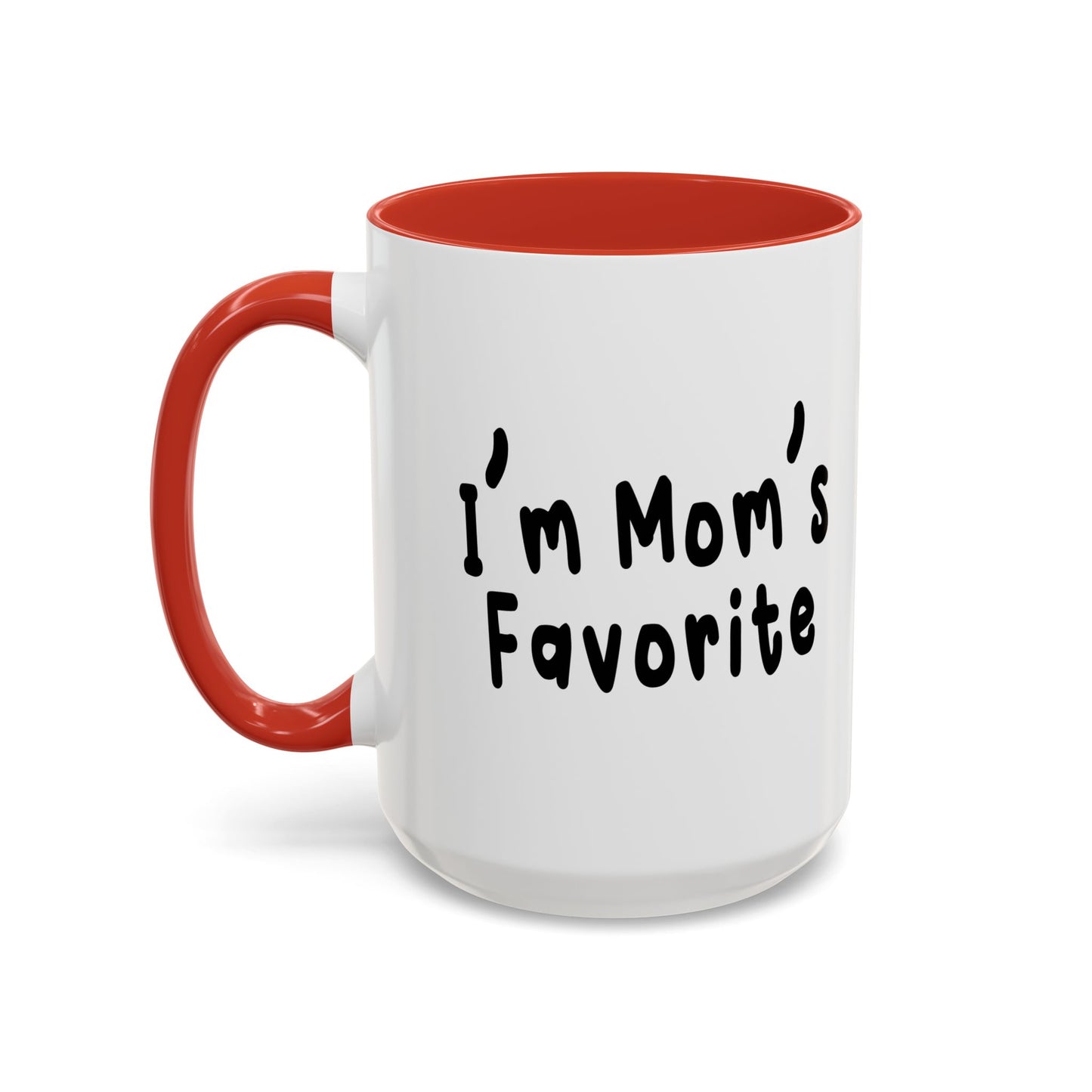 I’m Mom’s Favorite Accent BiColor Funny Sarcastic Mug