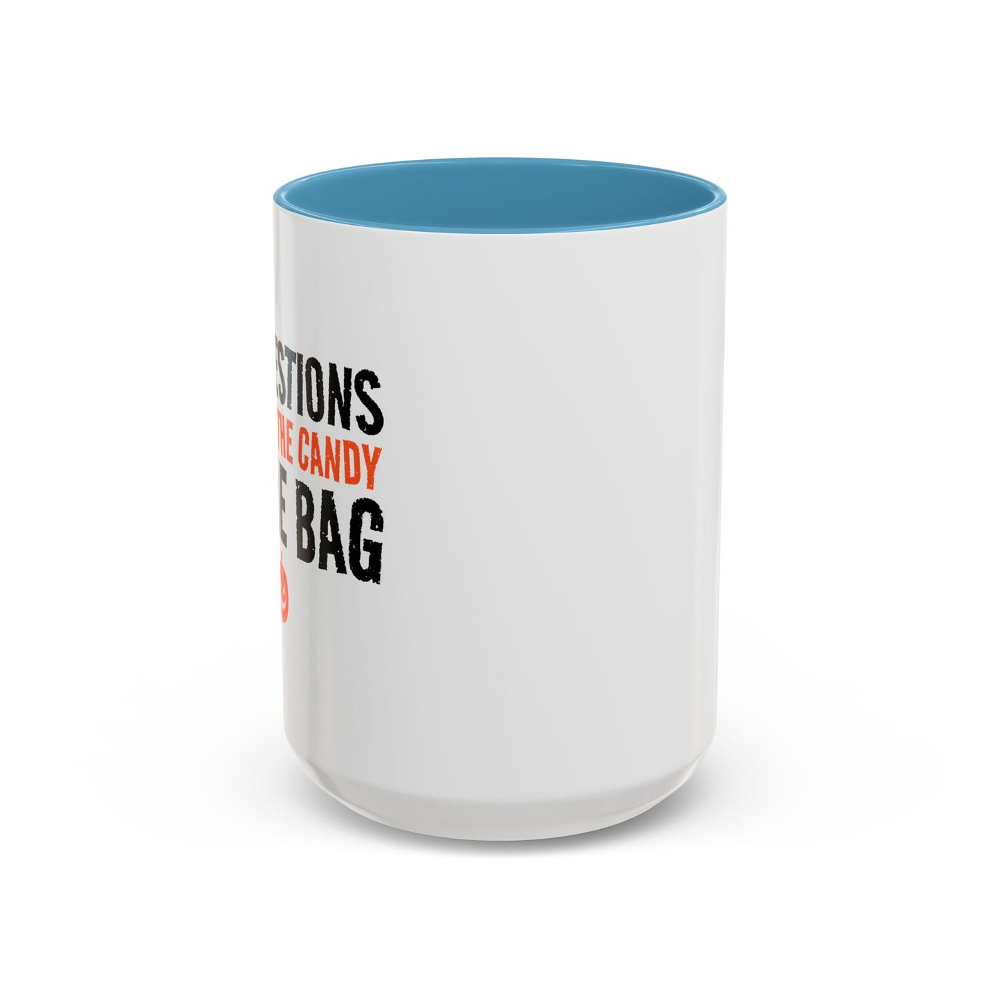 JUST PUT THE CANDY IN THE BAG Accent BiColor Funny Sarcastic Mug