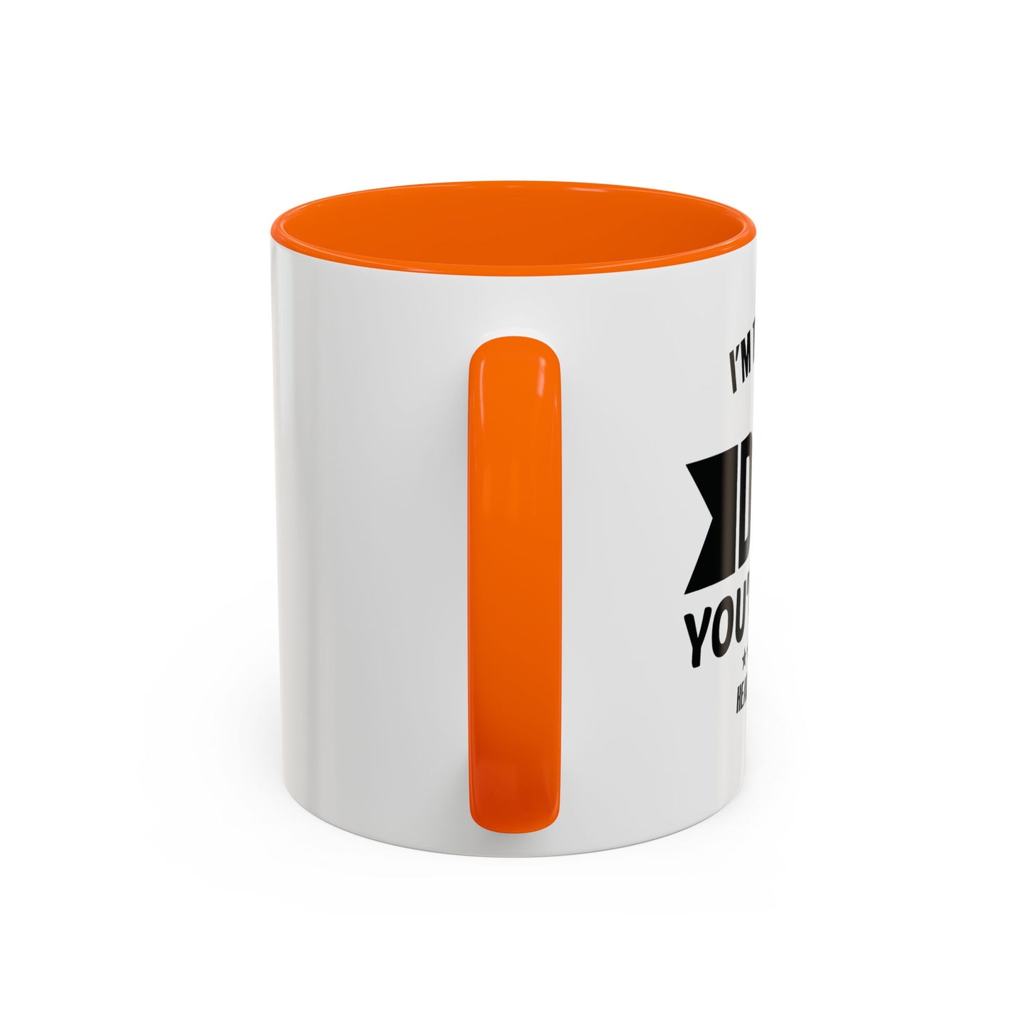 I'M THAT COOL DAD YOU'VE BEEN HEARING ABOUT Accent BiColor Funny Sarcastic Mug