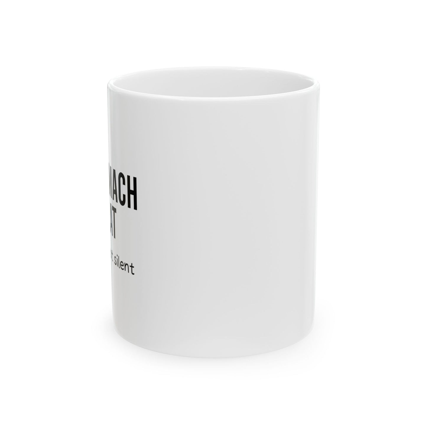 MY STOMACH IS FLAT FUNNY SARCASTIC WHITE MUG