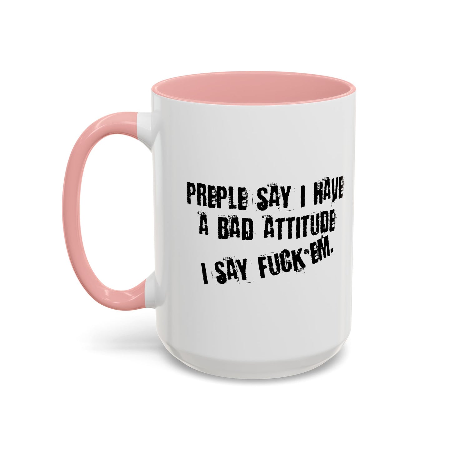 I HAVE A BAD ATTITUDE Accent BiColor Funny Sarcastic Mug