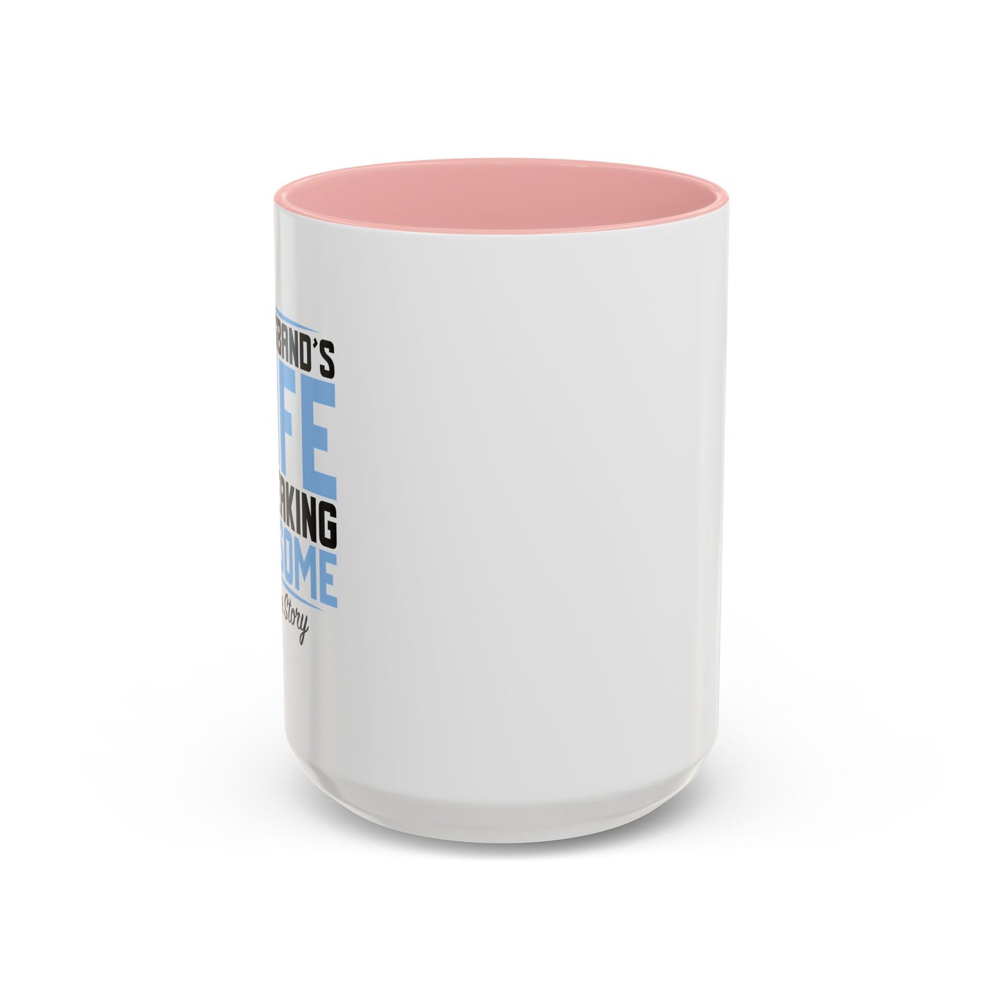 MY HUSBAND'S WIFE IS FREAKING AWESOME Accent BiColor Funny Sarcastic Mug