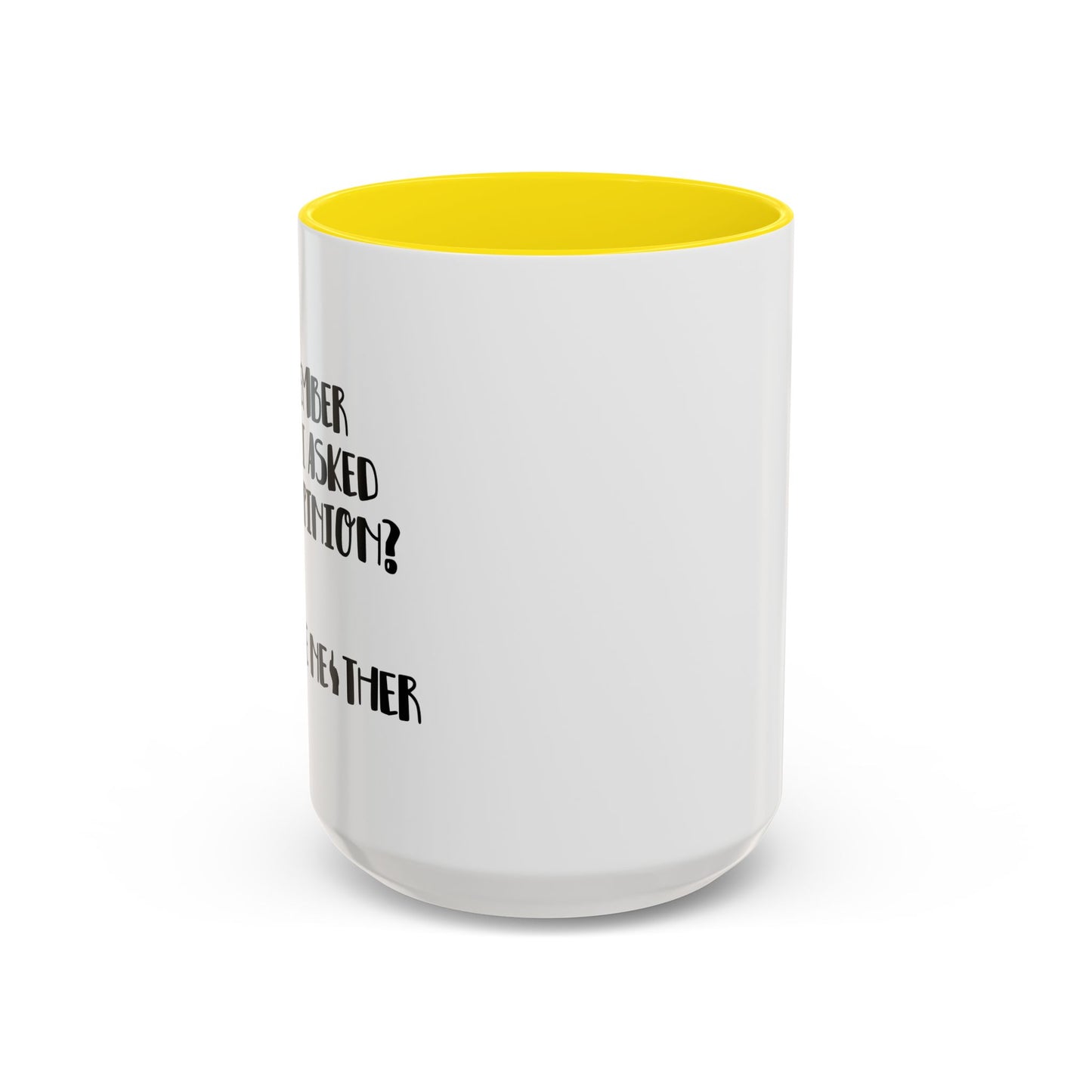 I ASKED FOR OPINION? Accent BiColor Funny Sarcastic Mug