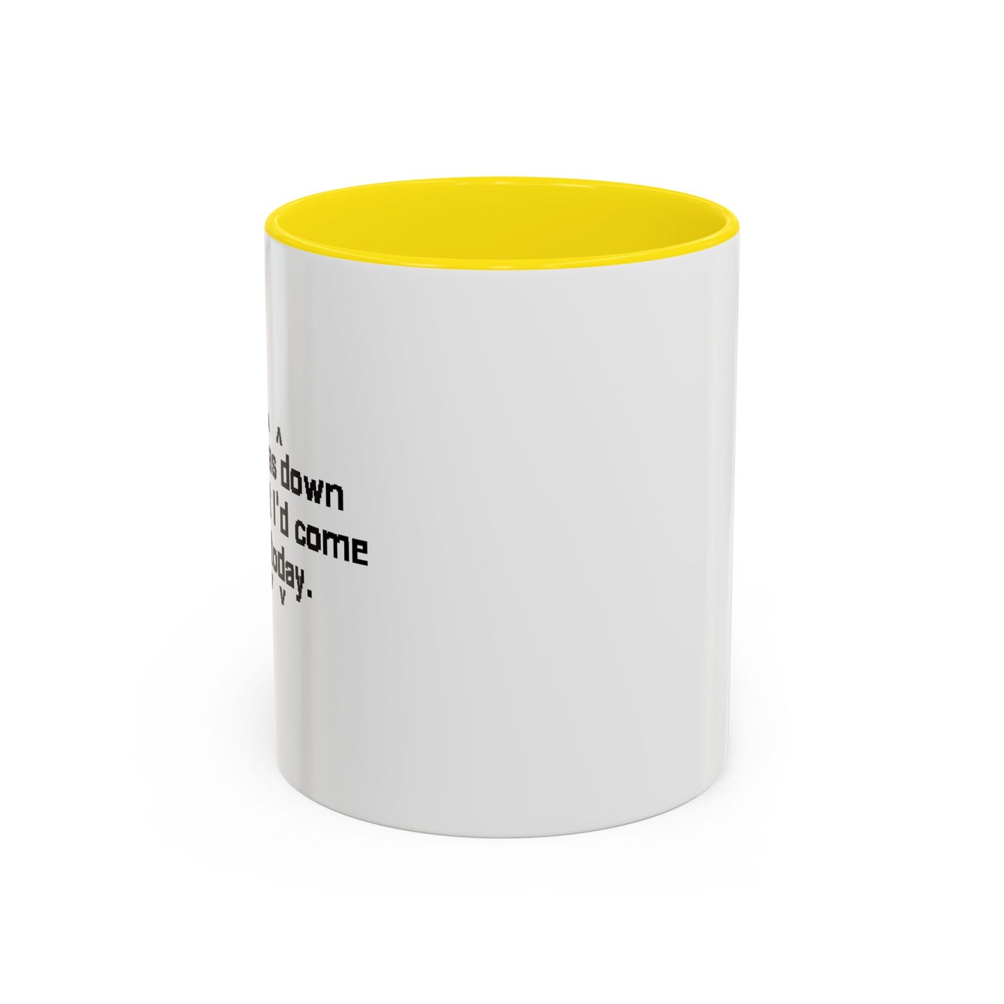 INTERNET WAS DOWN TODAY Accent BiColor Funny Sarcastic Mug