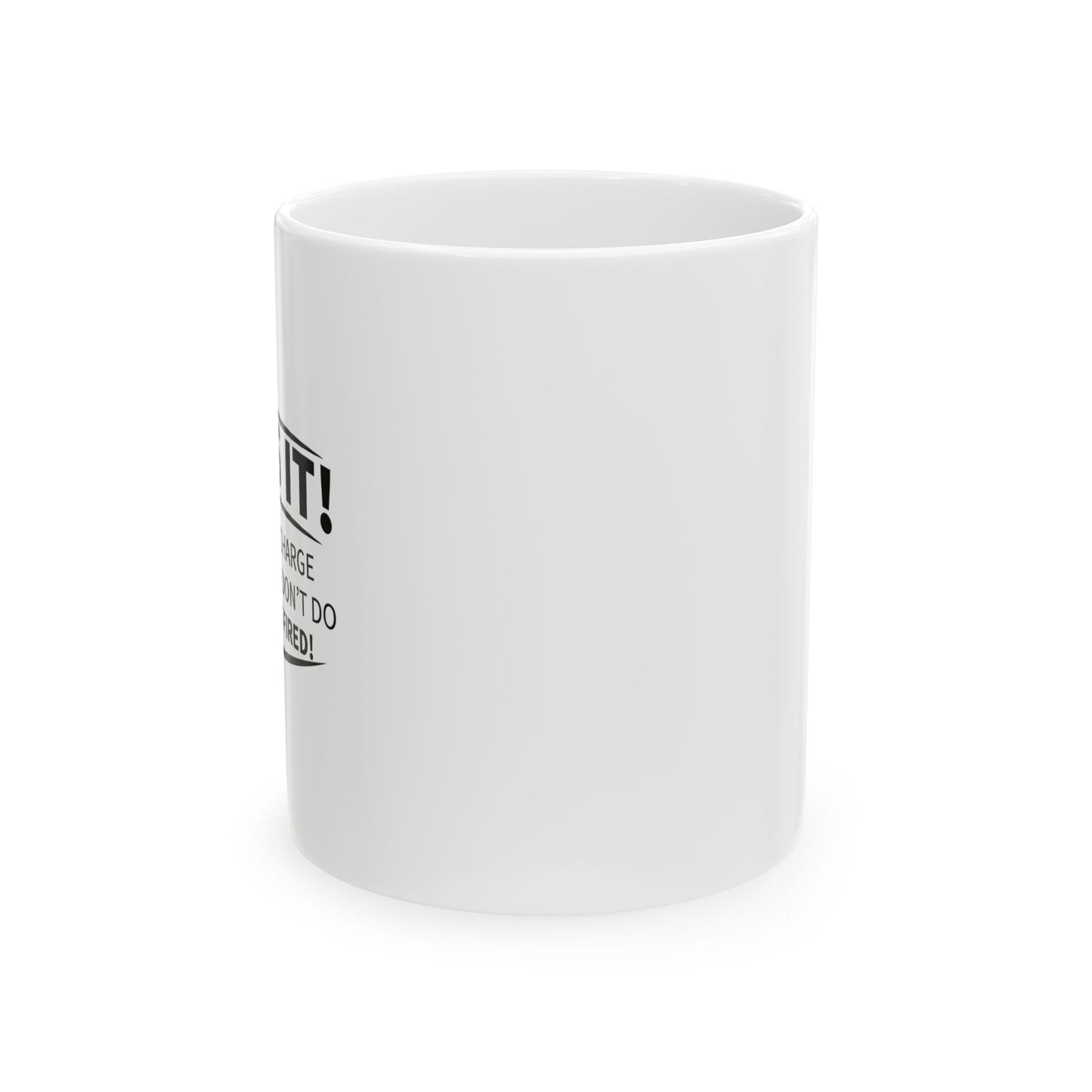 THAT' IT FUNNY SARCASTIC MUG