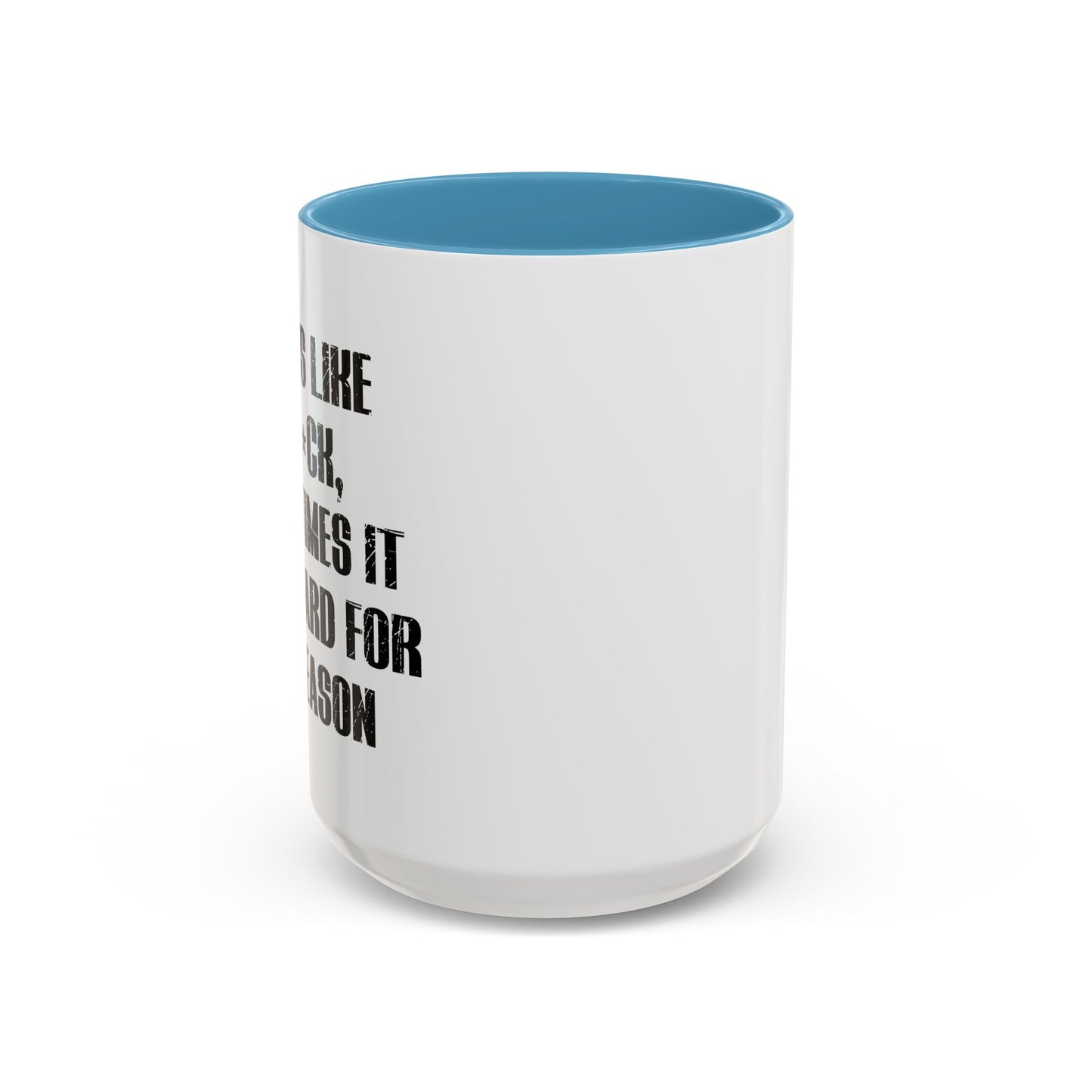 LIFE IS LIKE A DICK Accent BiColor Funny Sarcastic Mug