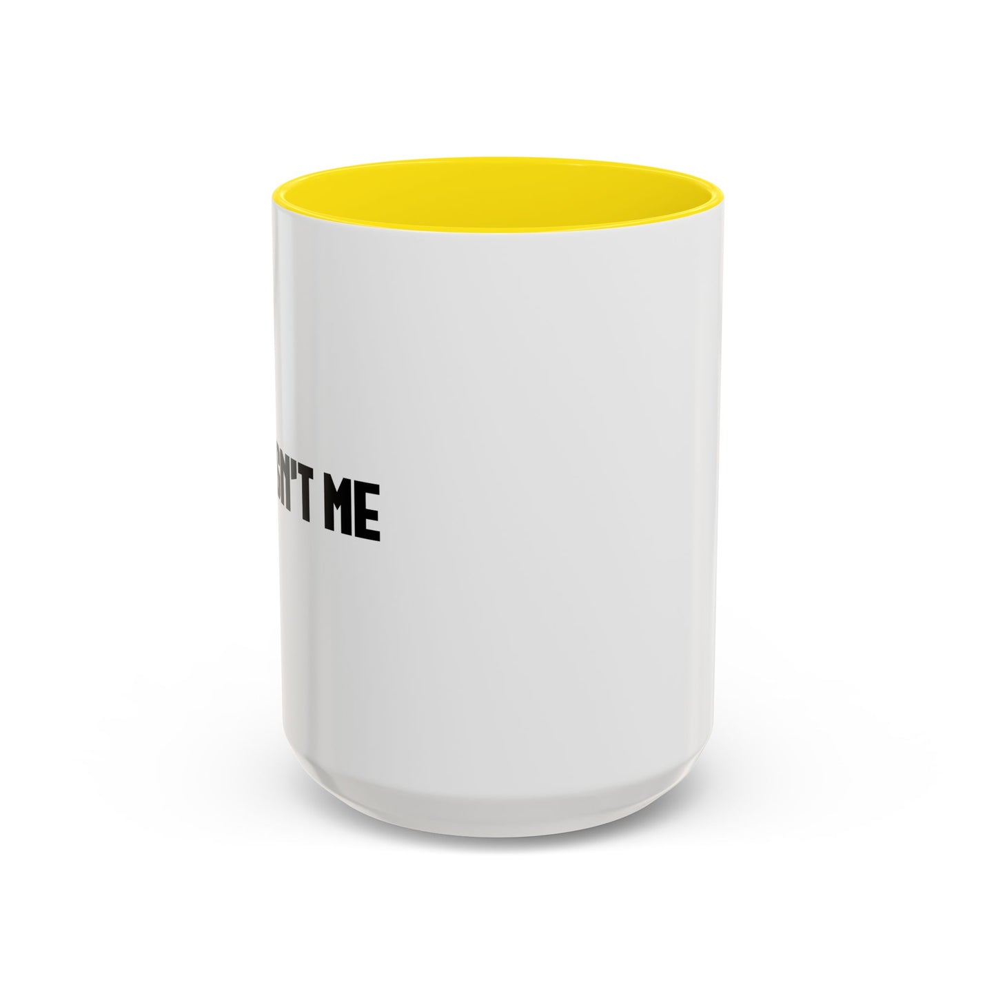 IT WASNT ME Accent BiColor Funny Sarcastic Mug