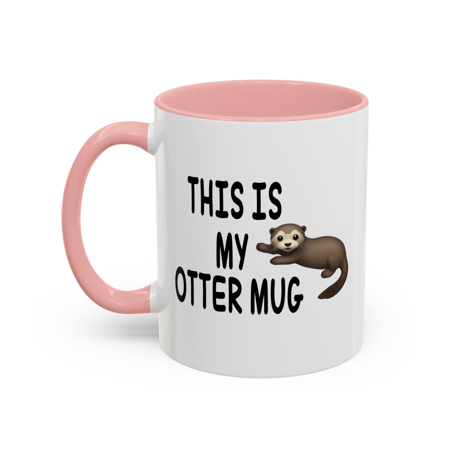 THIS IS MY OTTER MUG Accent BiColor Funny Sarcastic Mug