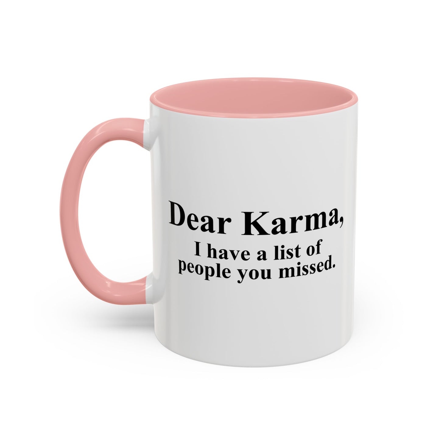 DEAR KARMA Accent BiColor Funny Sarcastic Mug