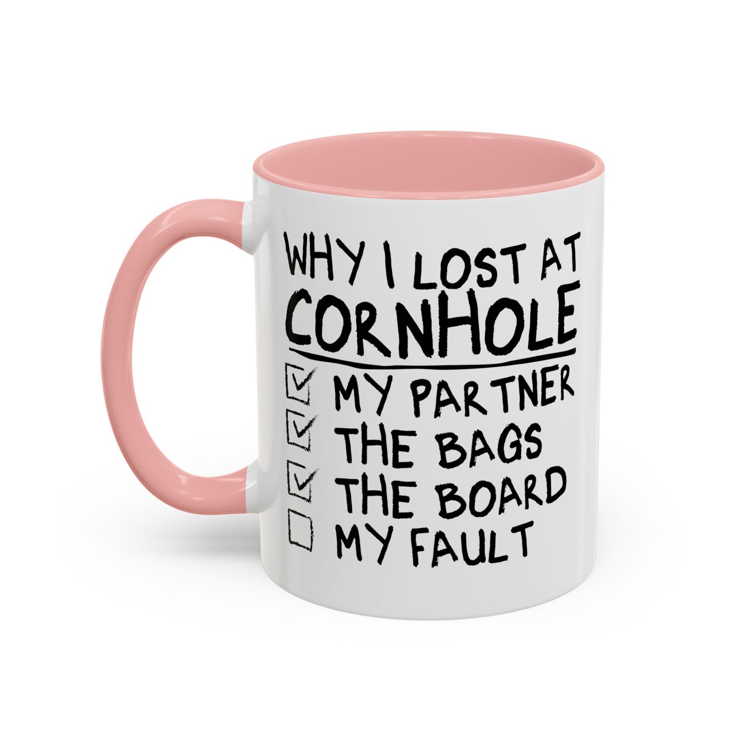 WHY I LOST AT CORNHOLE Accent BiColor Funny Sarcastic Mug