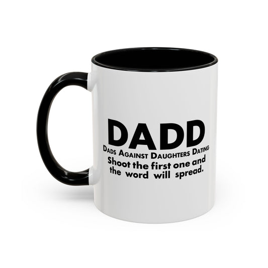 DADD - DADS AGAINST DAUGHTERS DATING Accent BiColor Funny Sarcastic Mug