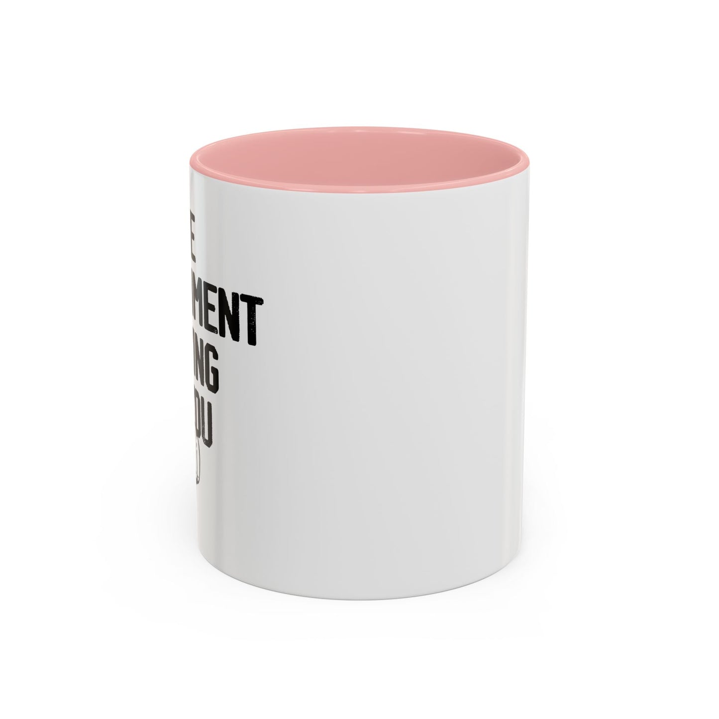 THE GOVERNMENT IS LYING TO YOU Accent BiColor Funny Sarcastic Mug