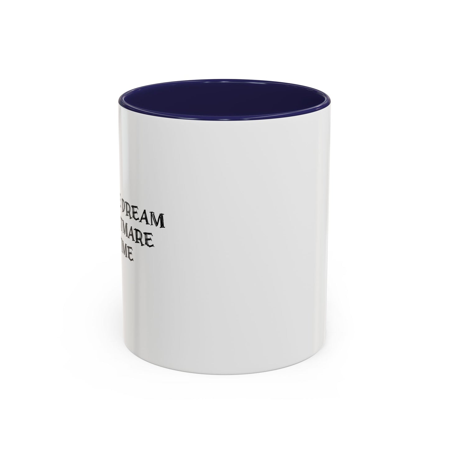 LIVING THE DREAM ONE NIGHTMARE AT A TIME Accent BiColor Funny Sarcastic Mug