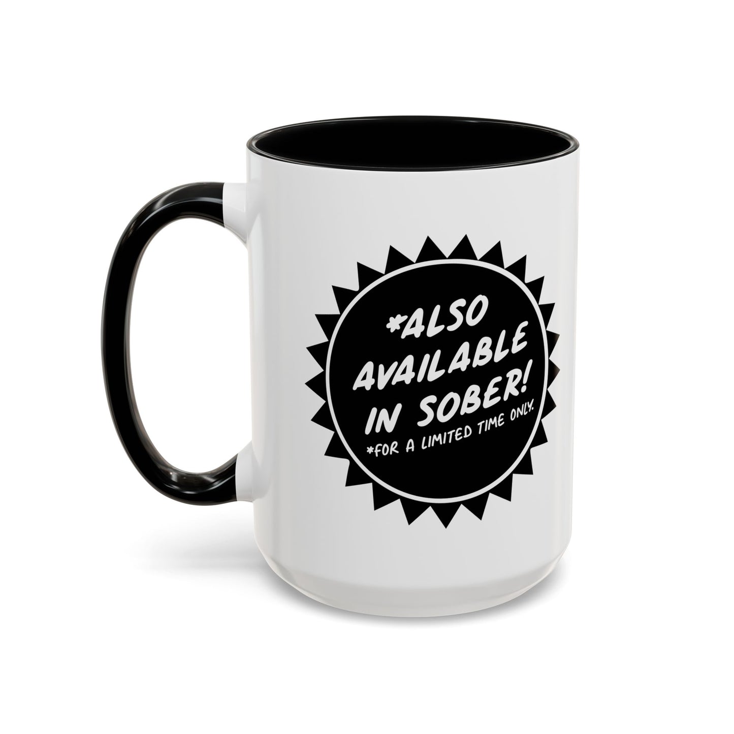 ALSO AVAILABLE IN SOBER Accent BiColor Funny Sarcastic Mug