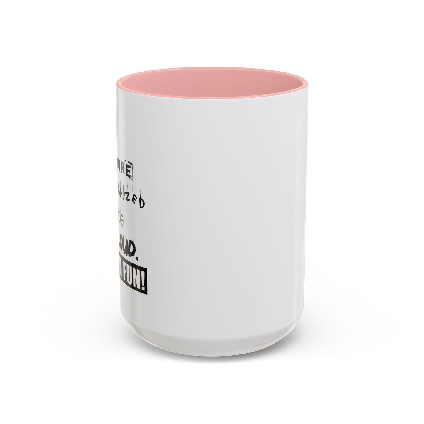 BUT I'M FUN Accent BiColor Funny Sarcastic Mug