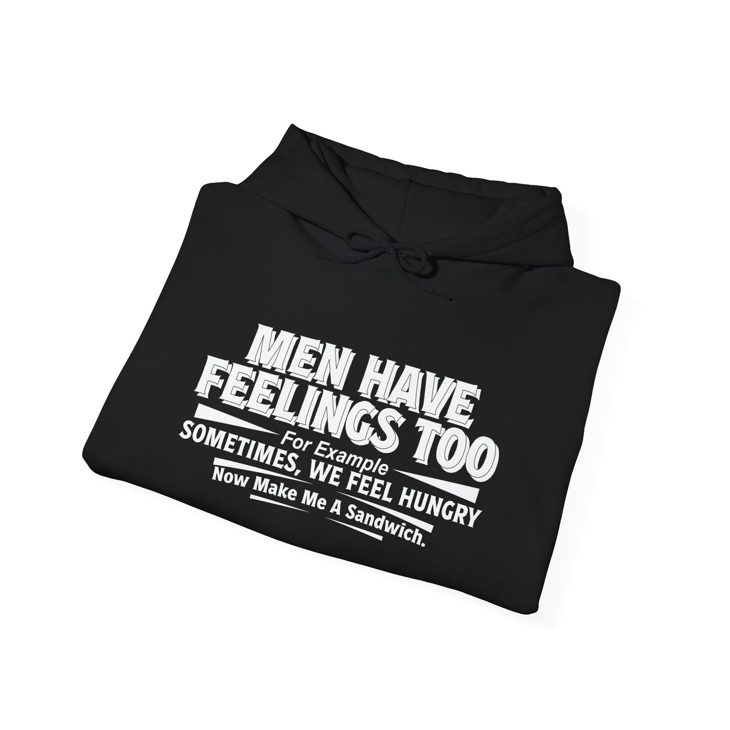 MEN HAVE FEELINGS TOO - Premium Unisex Funny Sarcastic Black Hoodie Sweatshirt