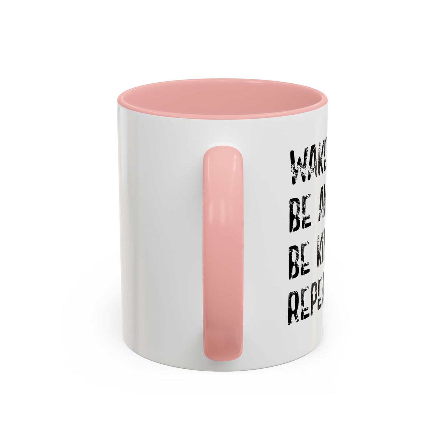 WAKE UP. BE AWESOME. BE KIND. REPEAT. Accent BiColor Funny Sarcastic Mug