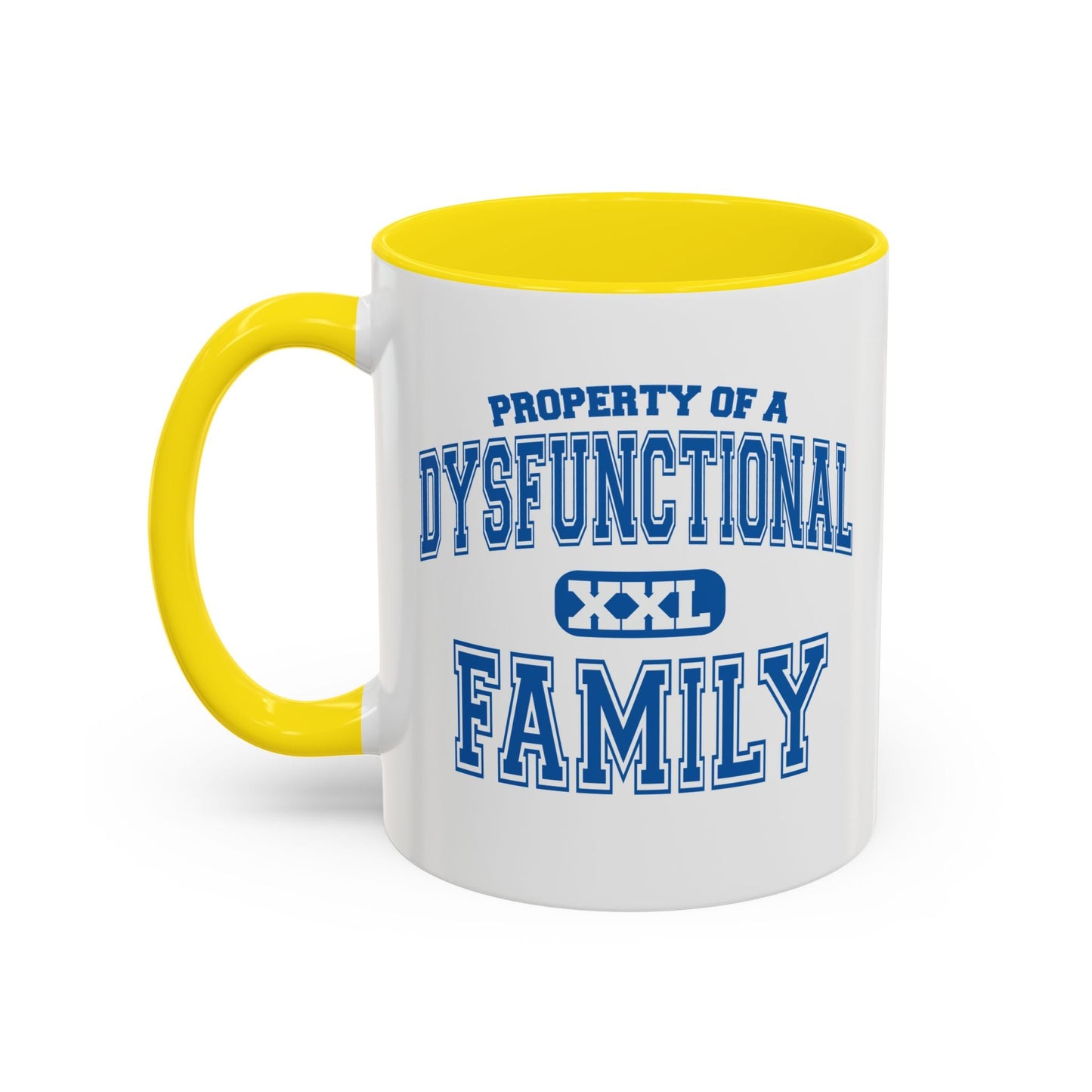 PROPERTY OF A DYSFUNCTIONAL FAMILY Accent BiColor Funny Sarcastic Mug