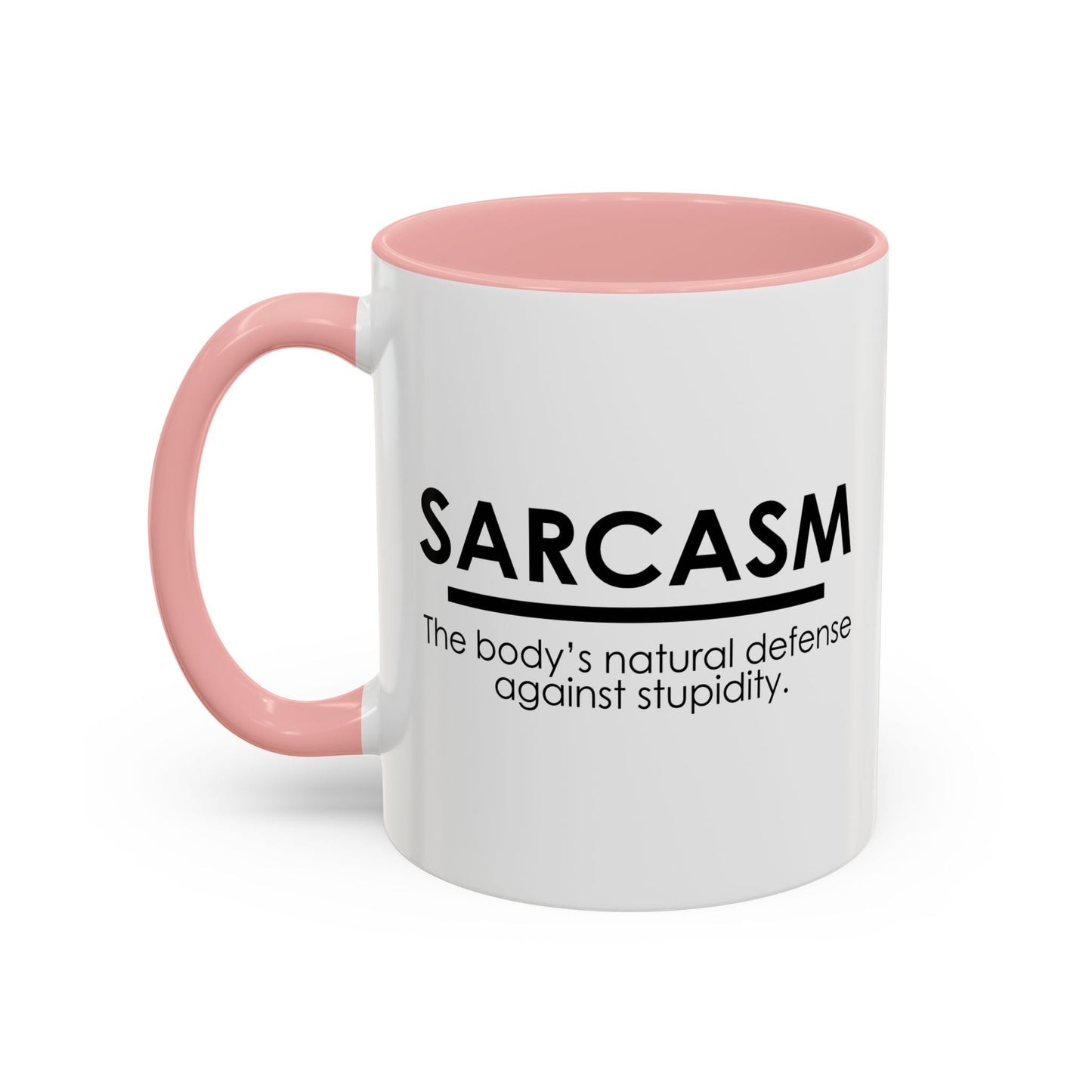 SARCASM THE BODY'S NATURAL DEFENSE AGAINST STUPIDITY Accent BiColor Funny Sarcastic Mug