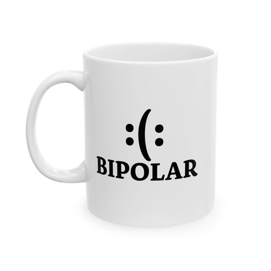 BIPOLAR FUNNY SARCASTIC WHITE MUG