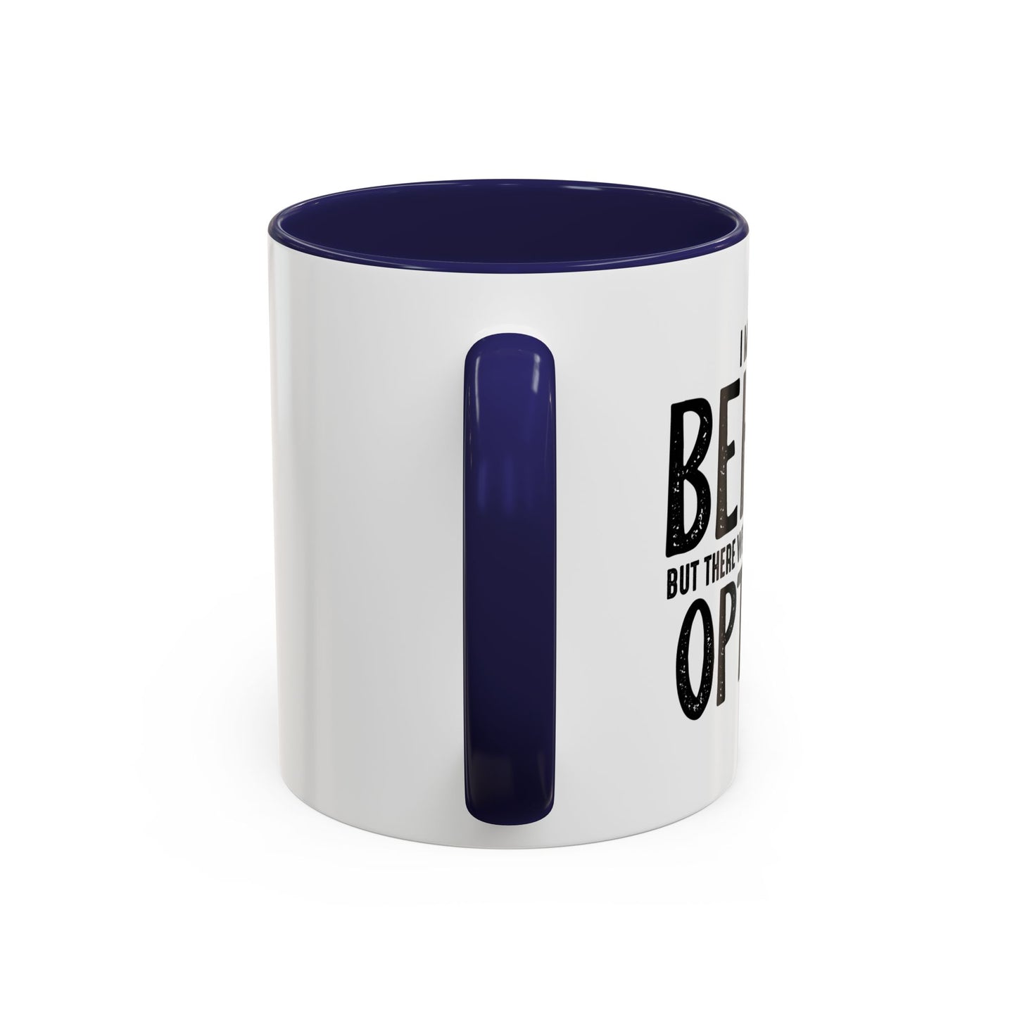 I MEANT TO BEHAVE Accent BiColor Funny Sarcastic Mug