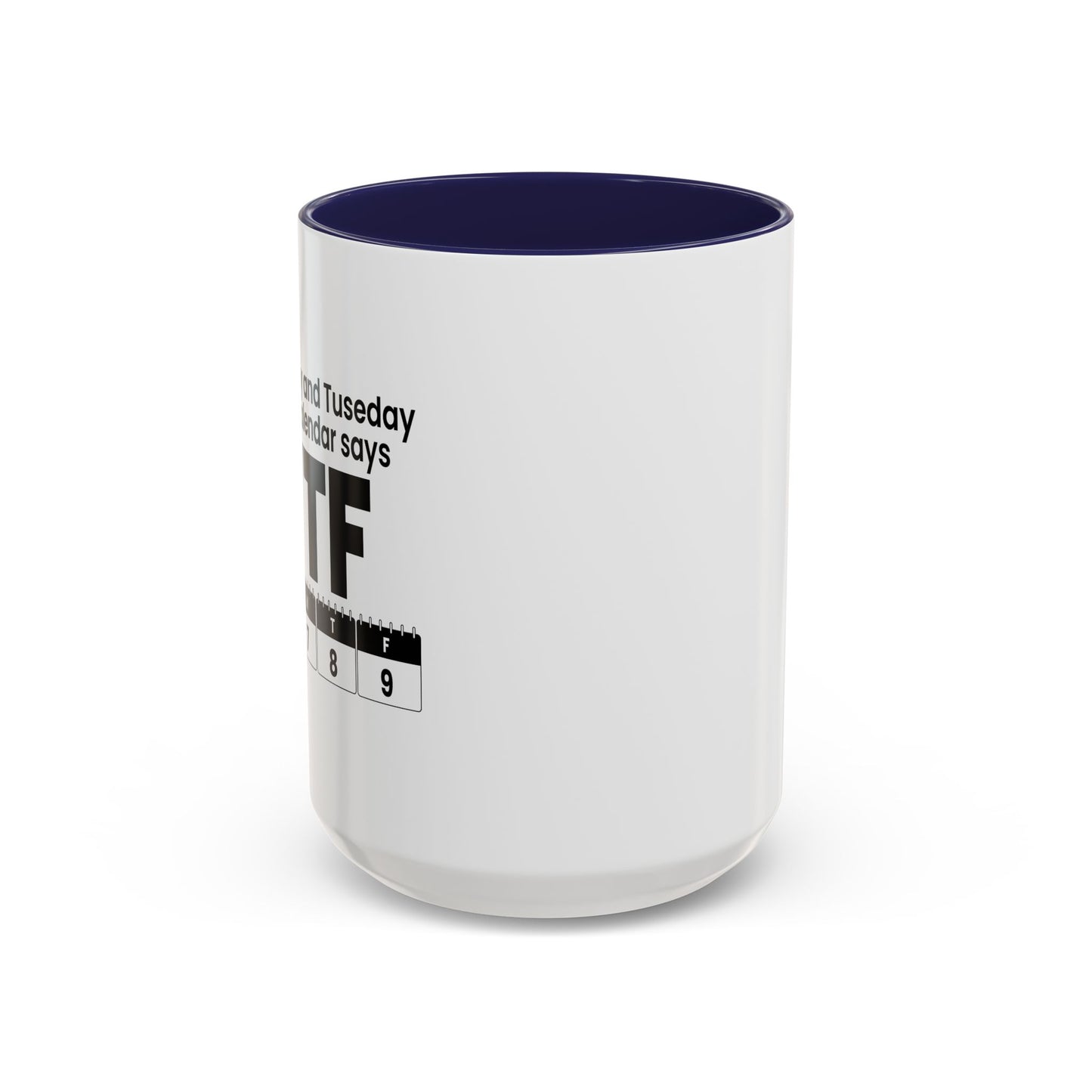 WTF CALENDAR Accent BiColor Funny Sarcastic Mug