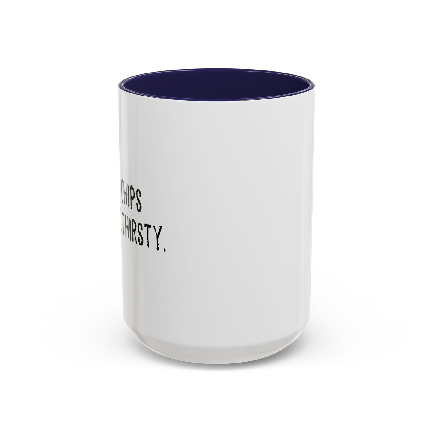 PAINT CHIPS MAKES ME THIRSTY. Accent BiColor Funny Sarcastic Mug