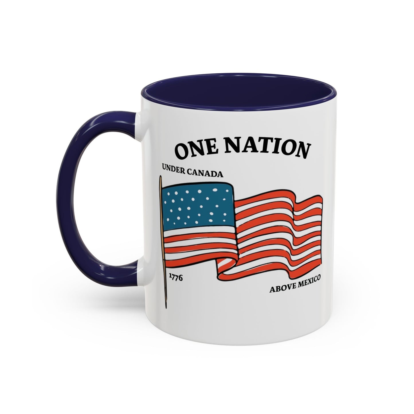 ONE NATION UNDER CANADA ABOVE MEXICO Accent BiColor Funny Sarcastic Mug