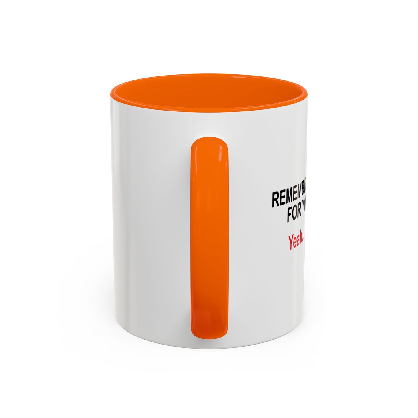 REMEMBER WHEN I ASKED FOR YOUR OPINION Accent BiColor Funny Sarcastic Mug