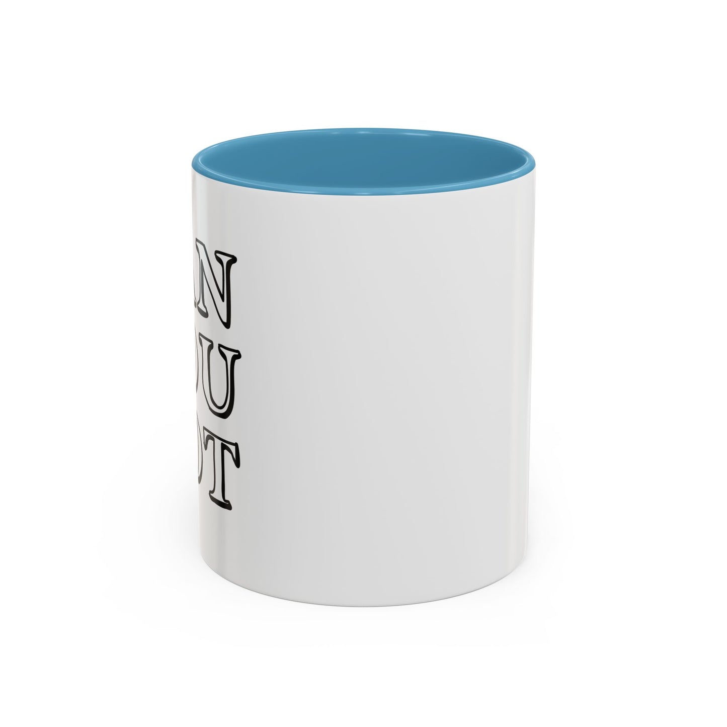 CAN YOU NOT Accent BiColor Funny Sarcastic Mug