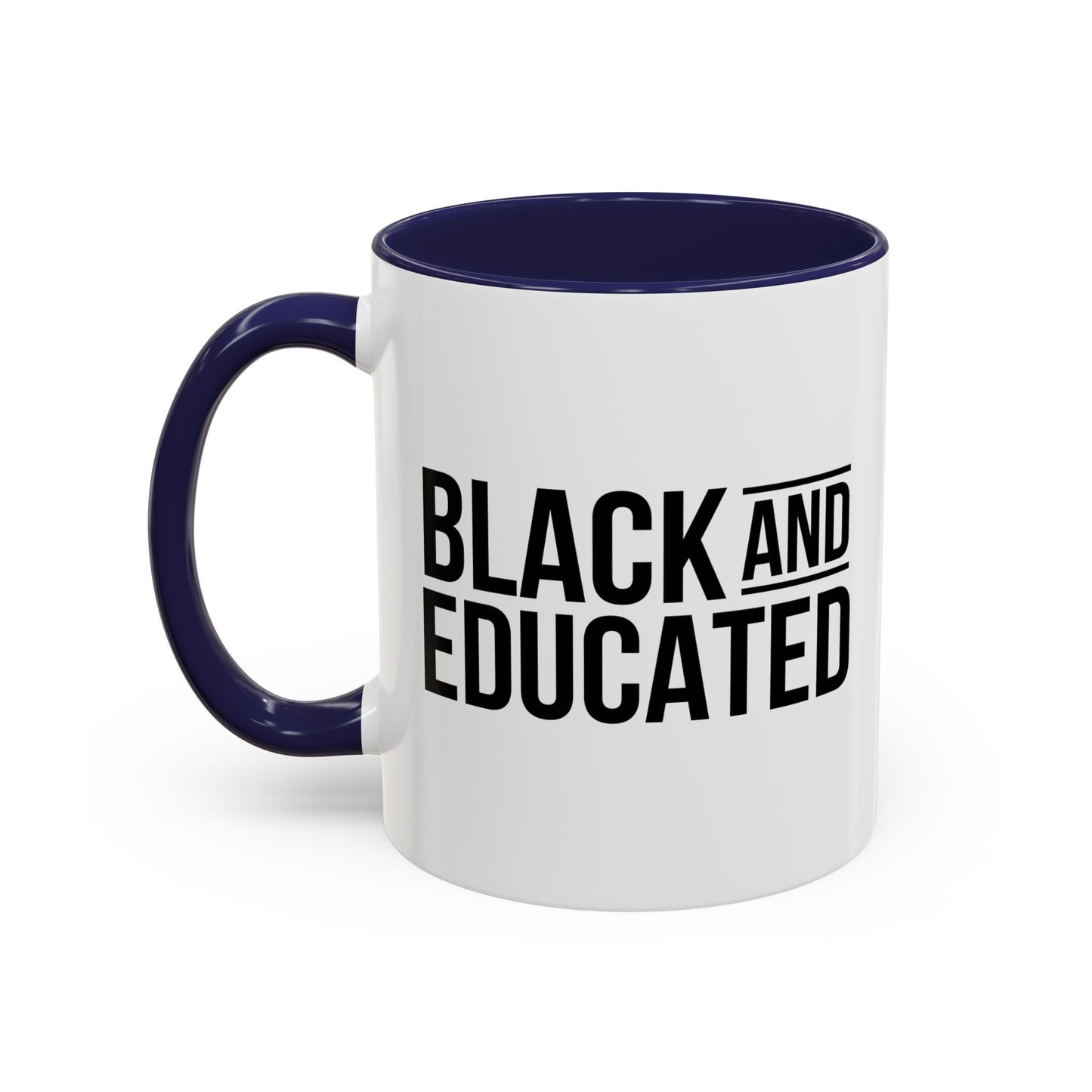 BLACK AND EDUCATED Accent BiColor Funny Sarcastic Mug