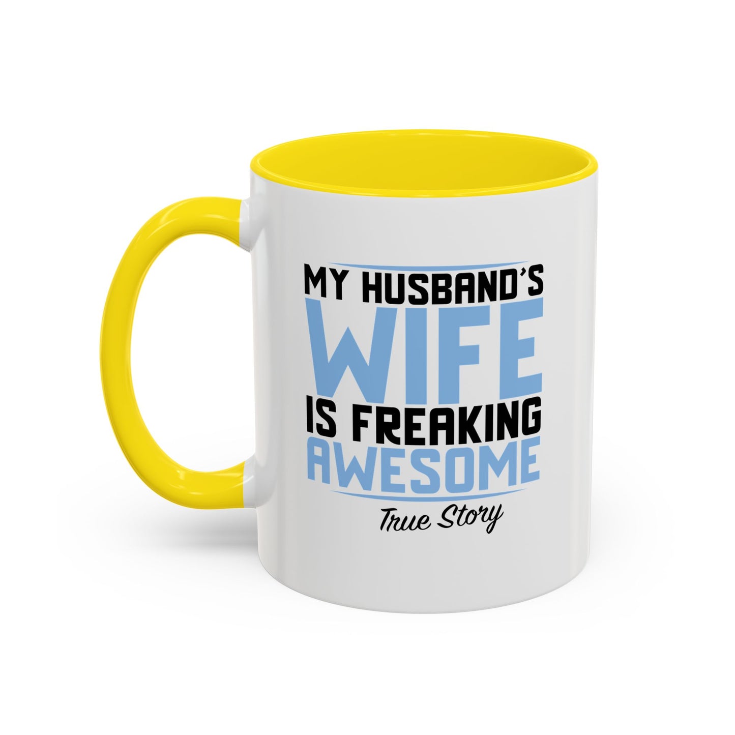 MY HUSBAND'S WIFE IS FREAKING AWESOME Accent BiColor Funny Sarcastic Mug