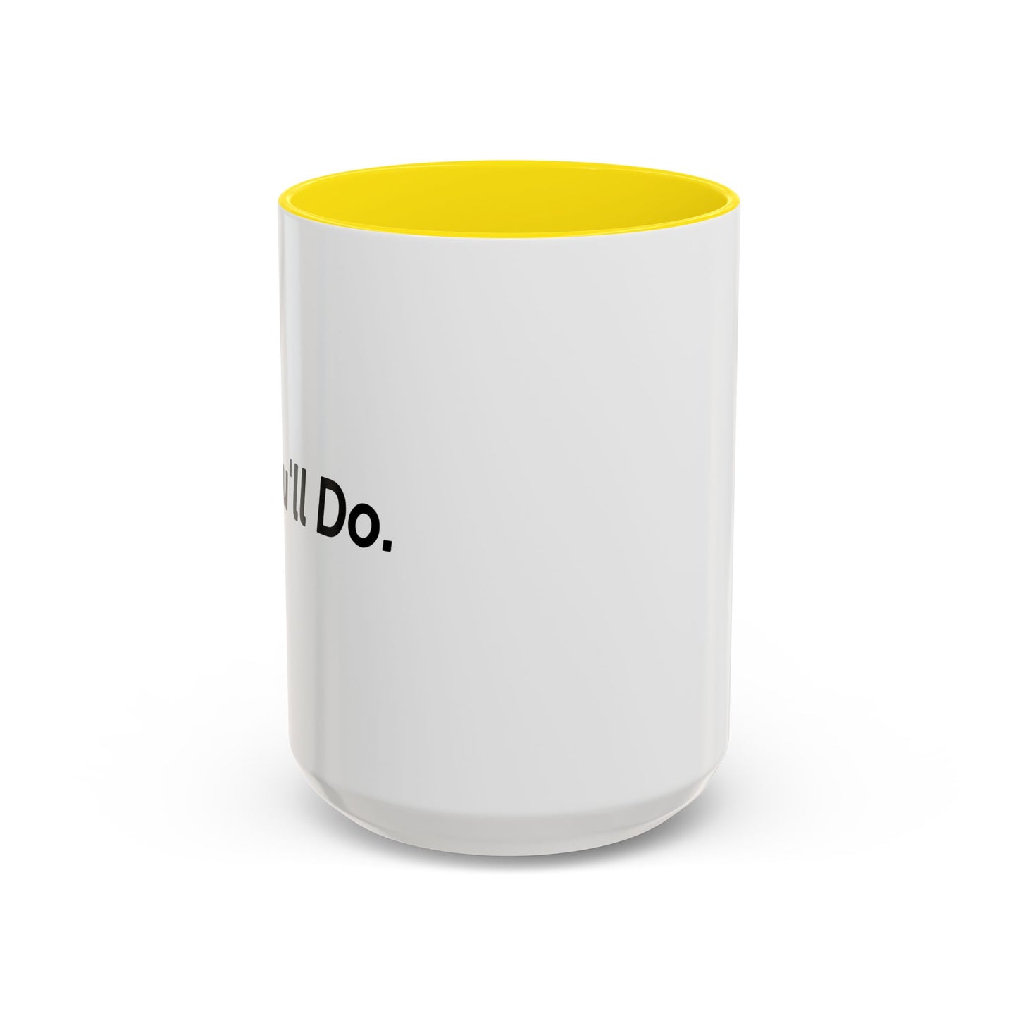 Hi, You’ll Do. Accent BiColor Funny Sarcastic Mug