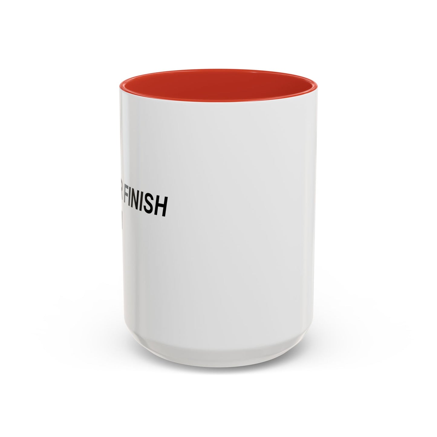 I NEVER FINISH ANYTHI Accent BiColor Funny Sarcastic Mug