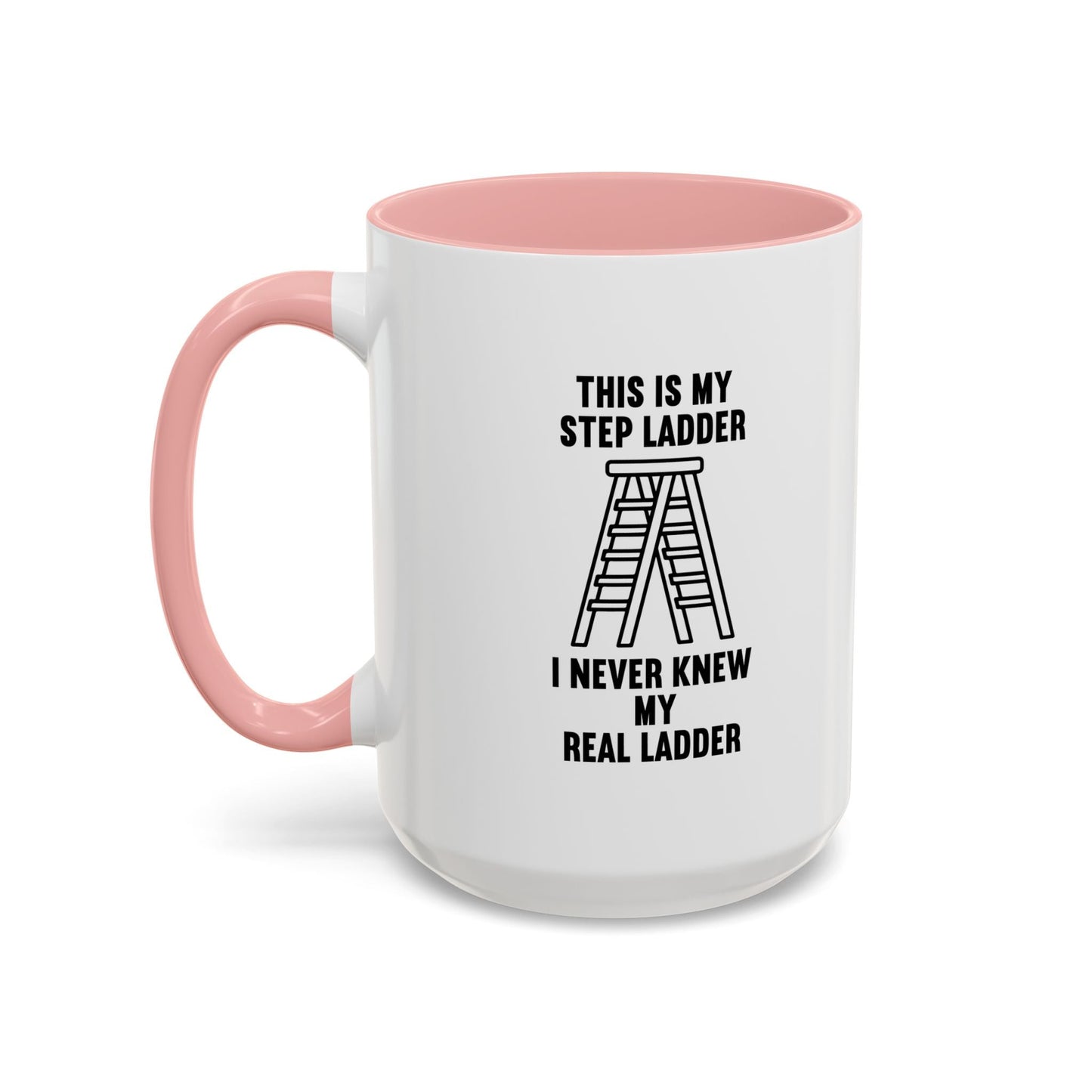 THIS IS MY STEP LADDER Accent BiColor Funny Sarcastic Mug