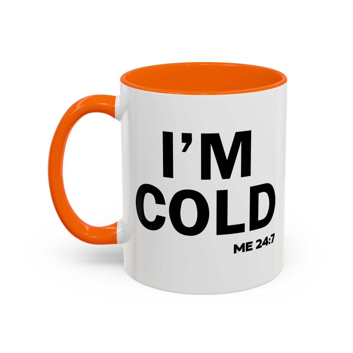 I'M COLD Accent BiColor Funny Sarcastic Mug